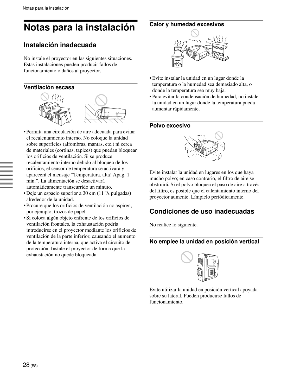 Sony VPL-PX21 operating instructions Notas para la instalació n, Instalació n inadecuada, Condiciones de uso inadecuadas 