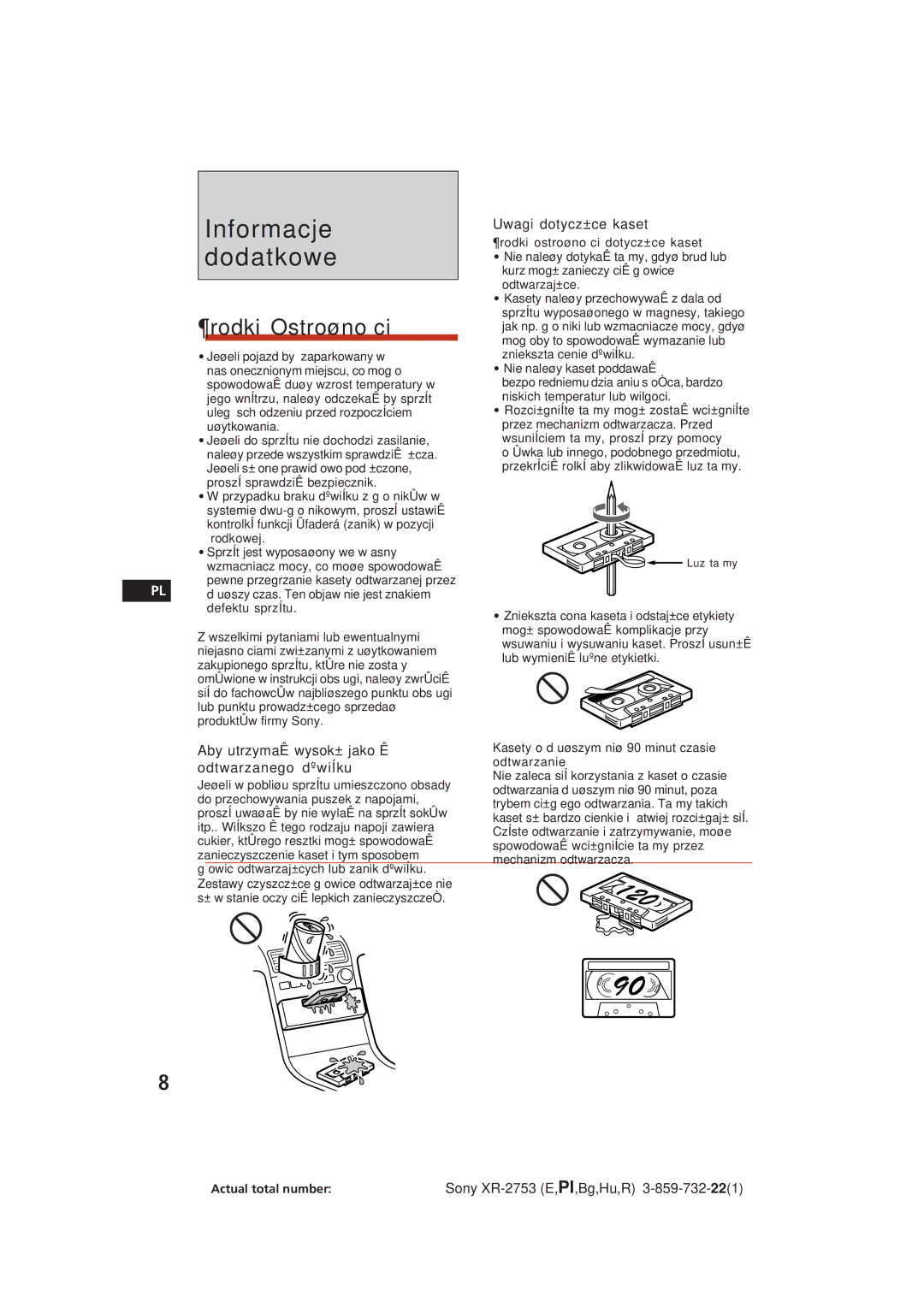 Sony XR-2753 Informacje dodatkowe, ¶rodki Ostroøno ci, Uwagi dotycz±ce kaset, Aby utrzymaÊ wysok± jako Ê 