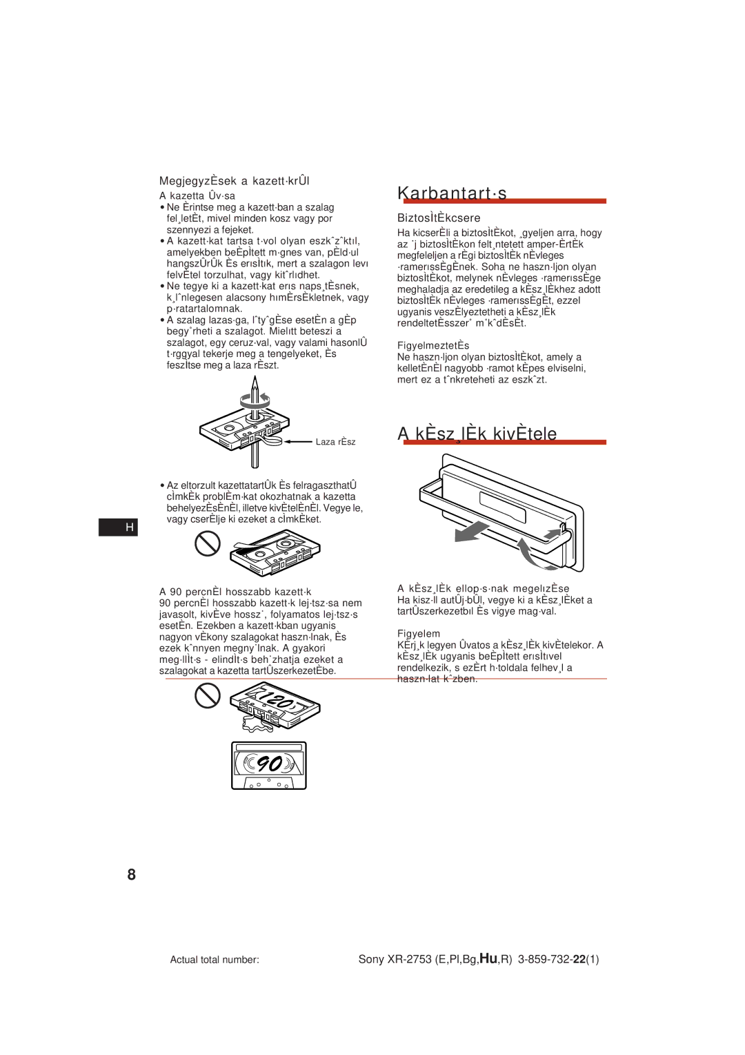 Sony XR-2753 operating instructions Karbantart·s, KÈsz¸lÈk kivÈtele, MegjegyzÈsek a kazett·krÛl, BiztosÌtÈkcsere 