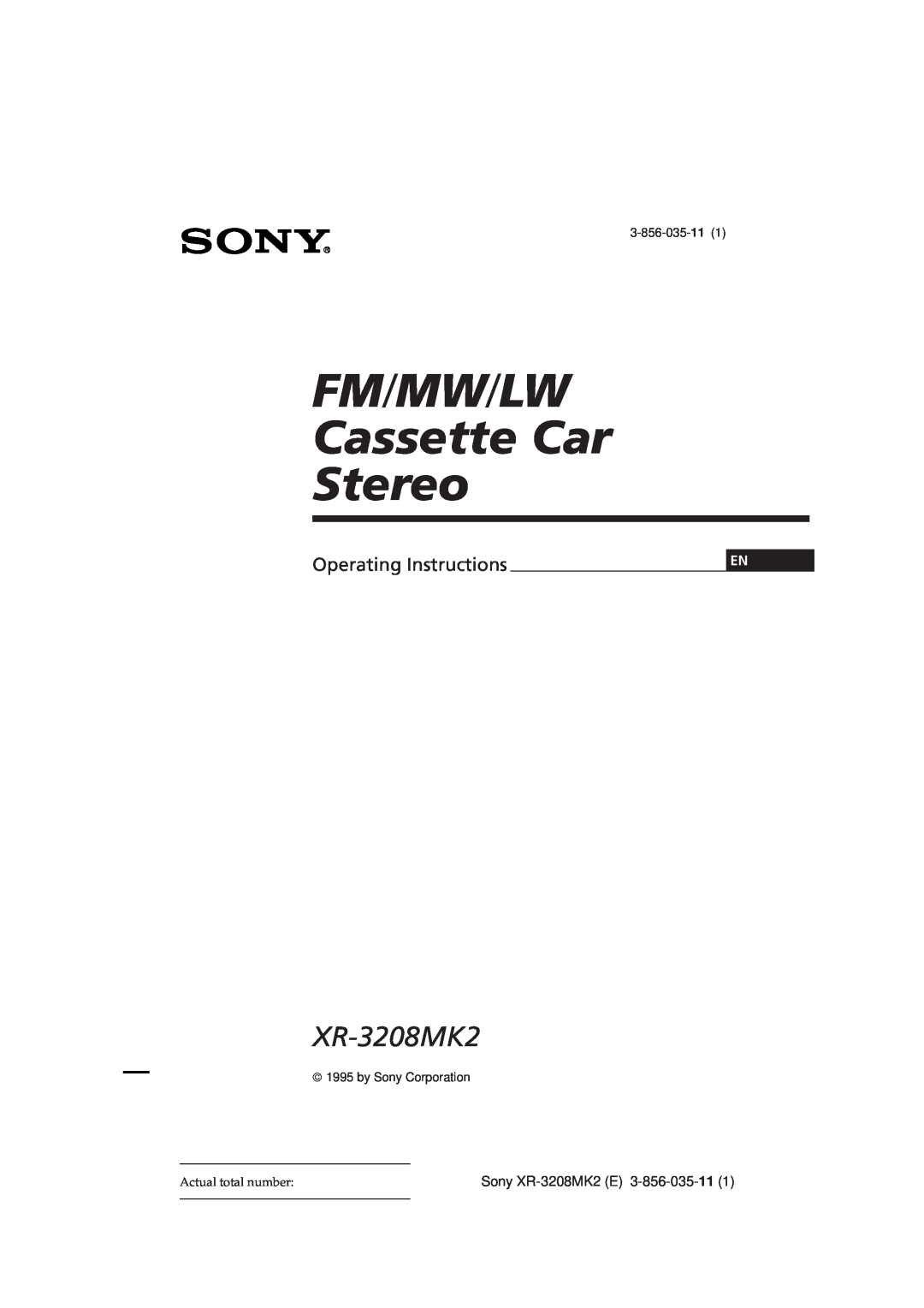 Sony operating instructions Sony XR-3208MK2 E, 3-856-035-11, by Sony Corporation, FM/MW/LW Cassette Car Stereo 