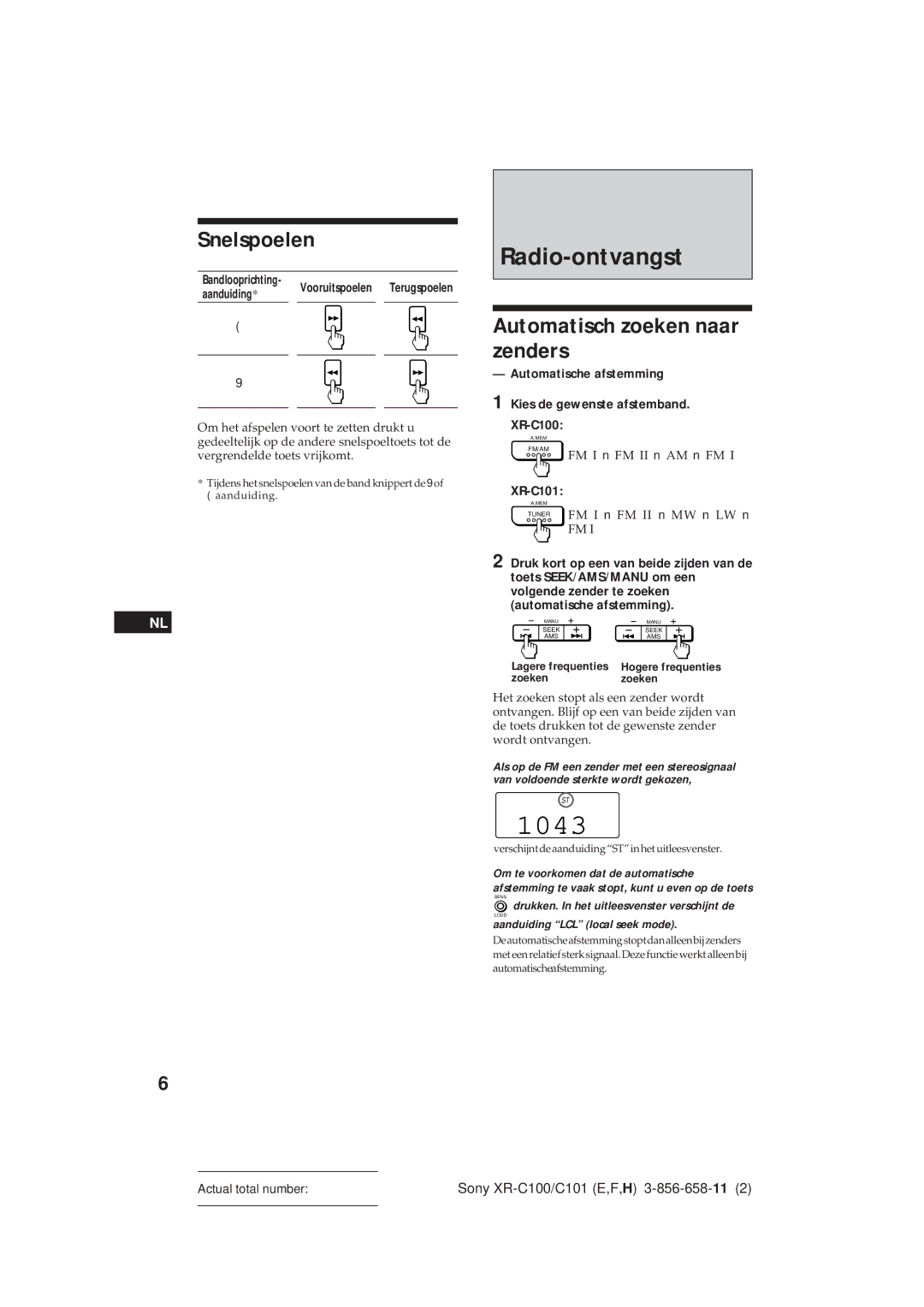 Sony XR-C101 operating instructions Radio-ontvangst, Snelspoelen, Automatisch zoeken naar zenders, Automatische afstemming 