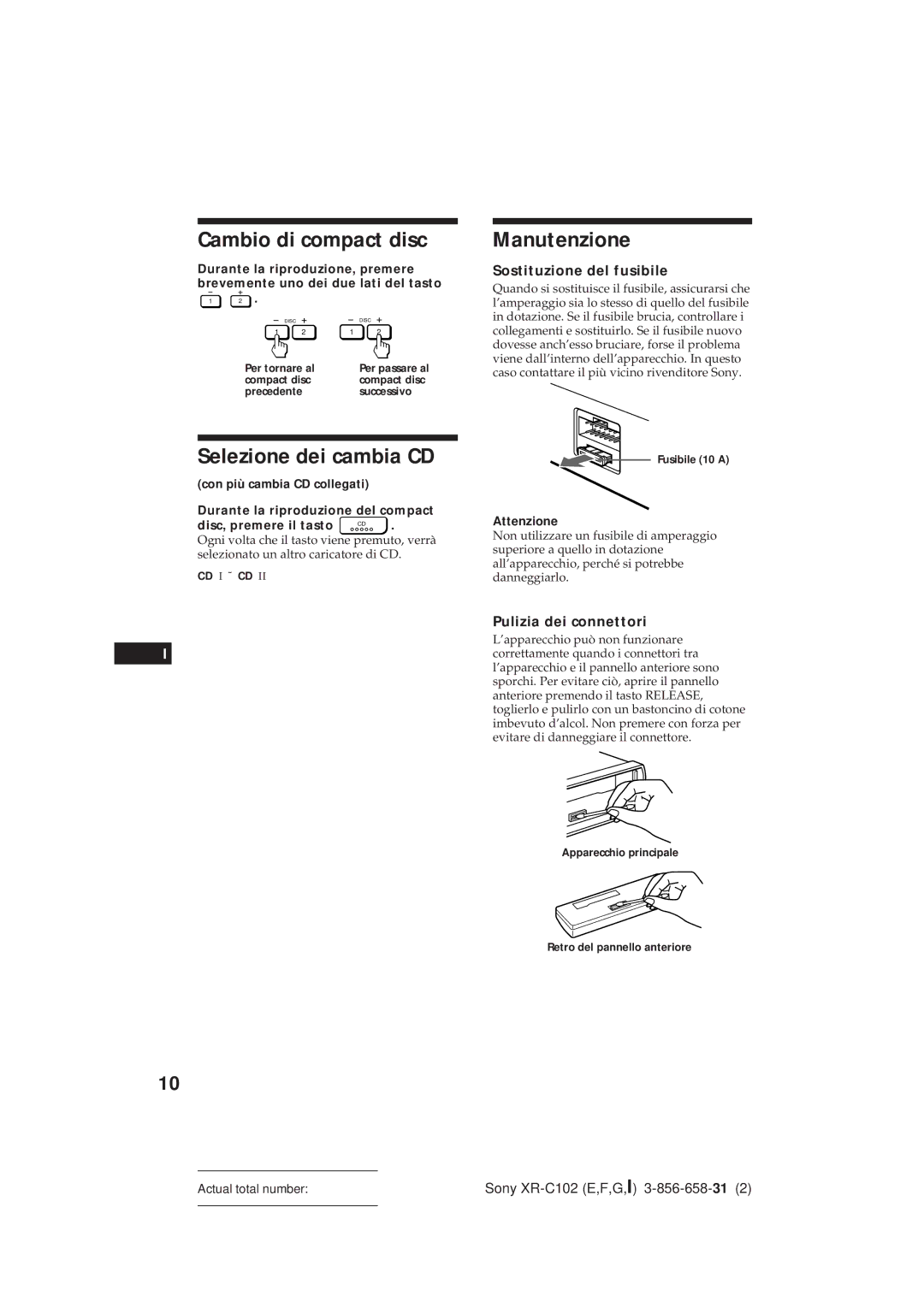 Sony XR-C102 operating instructions Cambio di compact disc, Selezione dei cambia CD, Manutenzione 