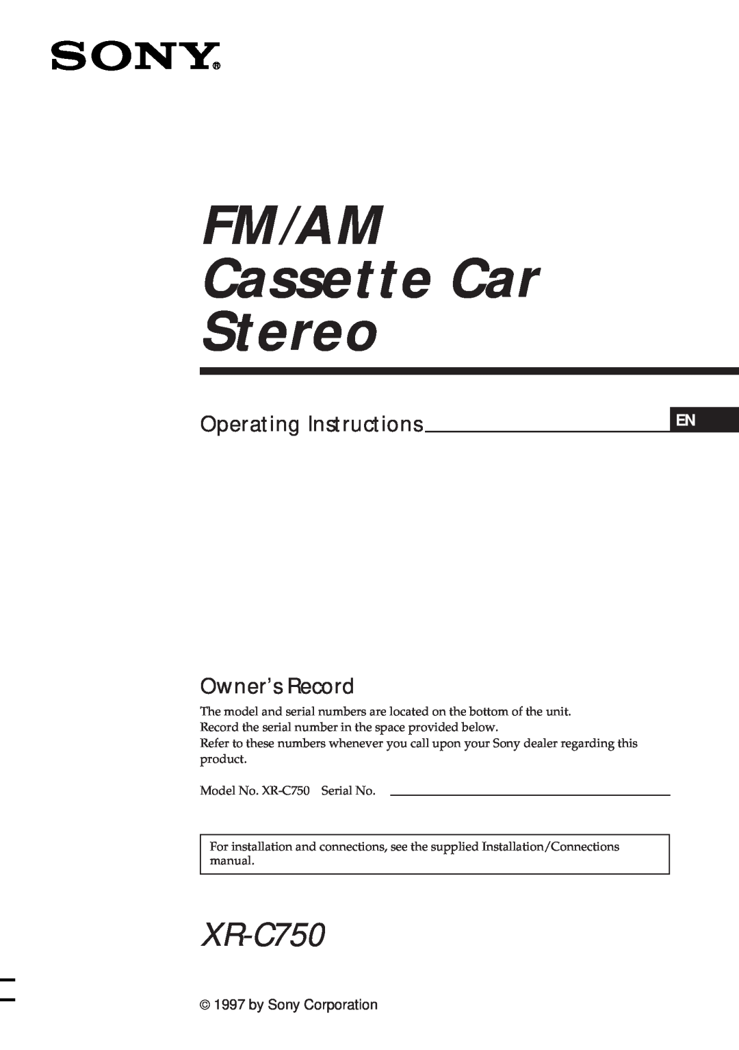 Sony XR-C750 operating instructions by Sony Corporation, FM/AM Cassette Car Stereo, Operating Instructions, Owner’s Record 