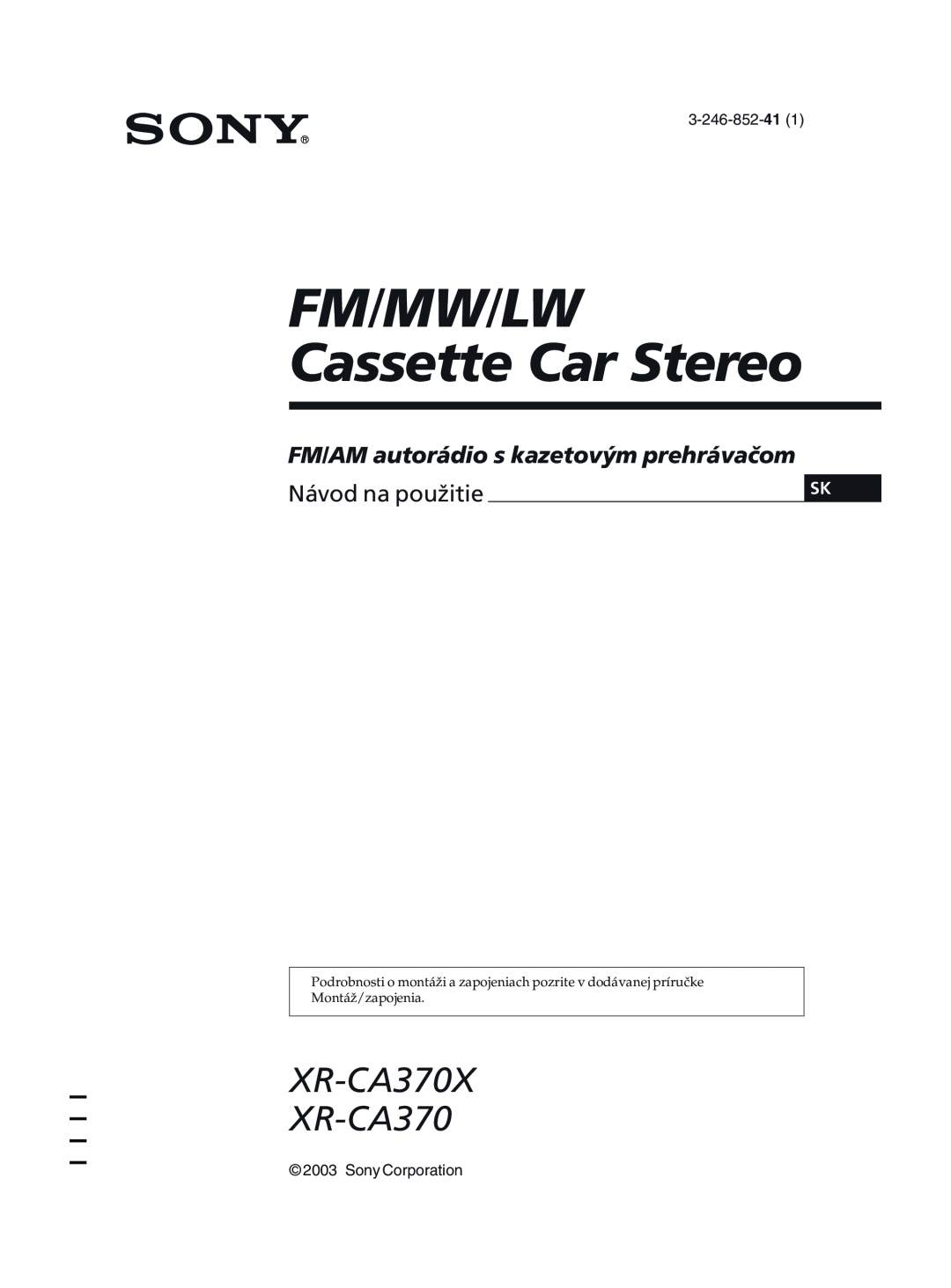 Sony manual FM/MW/LW Cassette Car Stereo, XR-CA370X XR-CA370, FM/AM autorádio s kazetovým prehrávačom, 3-246-852-41 