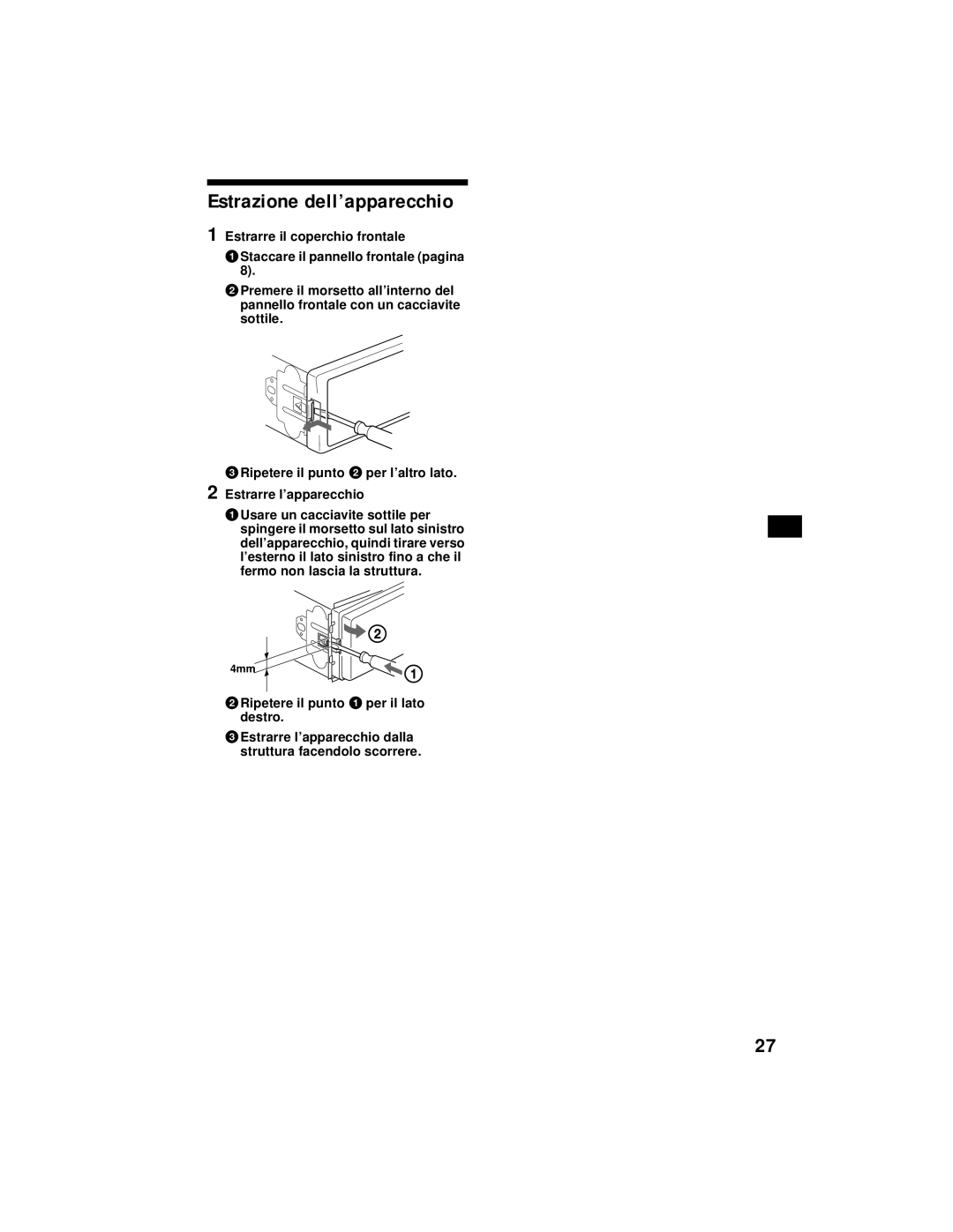 Sony XR-CA800 operating instructions Estrazione dell’apparecchio, Ripetere il punto 1 per il lato destro 