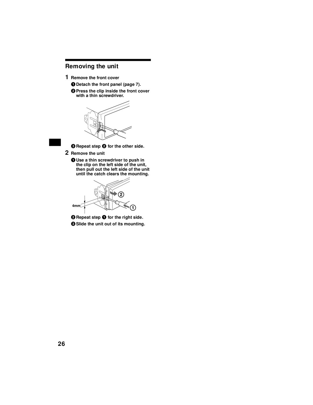 Sony XR-CA800 operating instructions Removing the unit, Repeat for the right side Slide the unit out of its mounting 