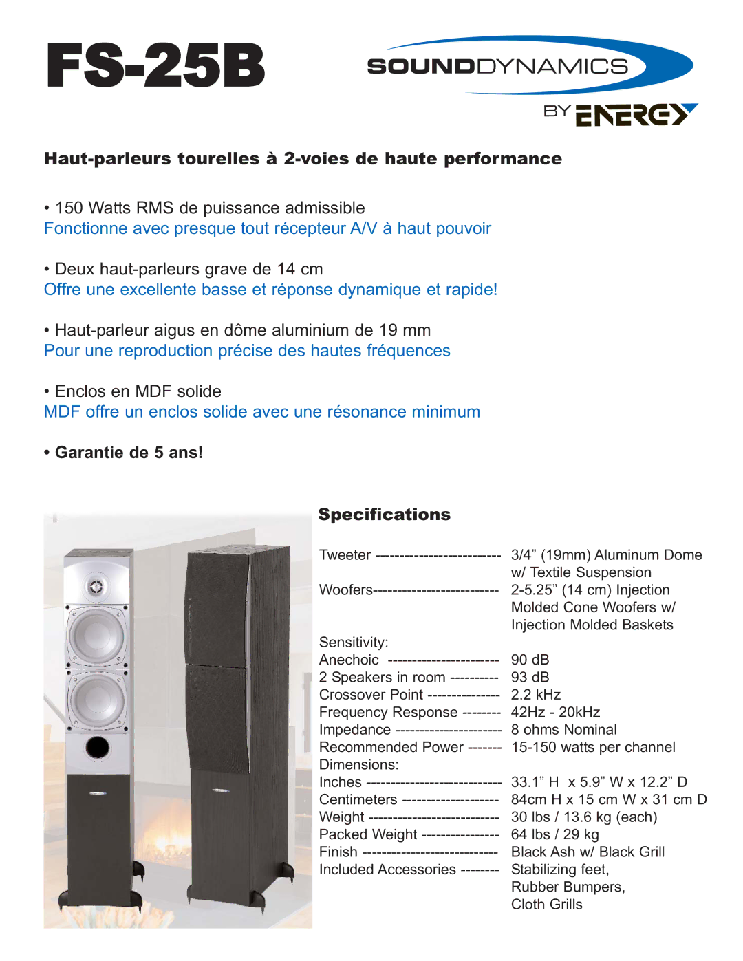 Sound Dynamics FS-25B manual Haut-parleurs tourelles à 2-voies de haute performance, Watts RMS de puissance admissible 