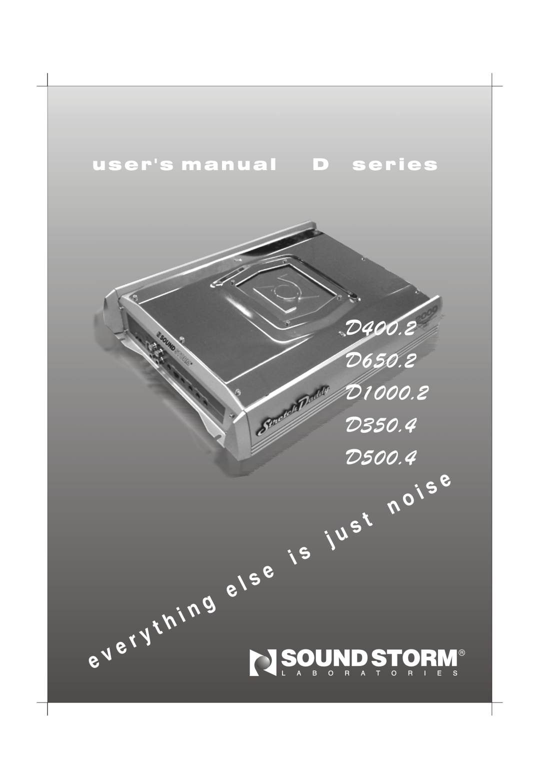 Sound Storm Laboratories user manual D400.2 D650.2 D1000.2 D350.4 D500.4, u s er s manual D series 