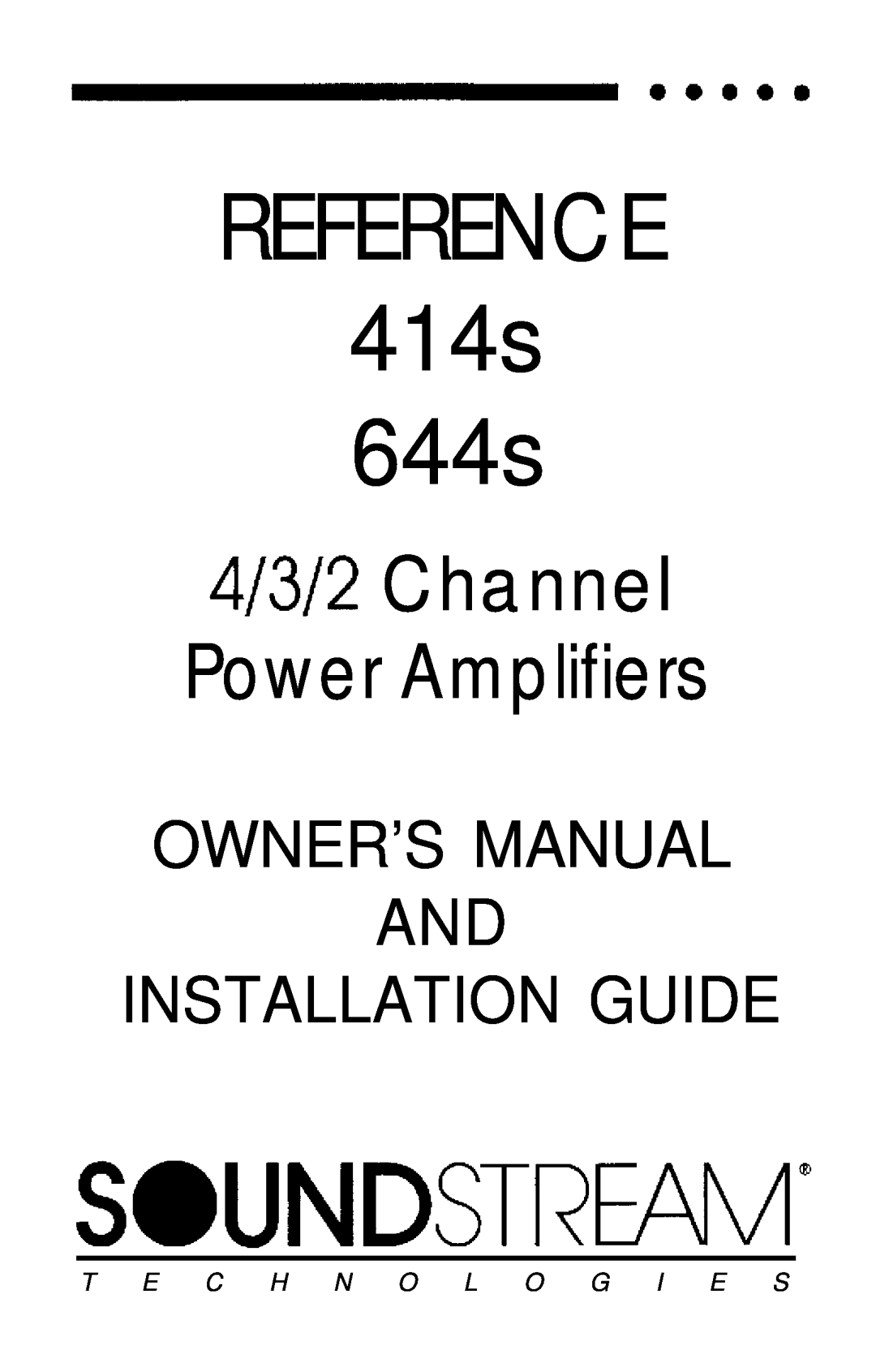 Soundstream Technologies owner manual Soundstream, REFERENCE 414s 644s, 4/3/2 Channel Power Amplifiers 