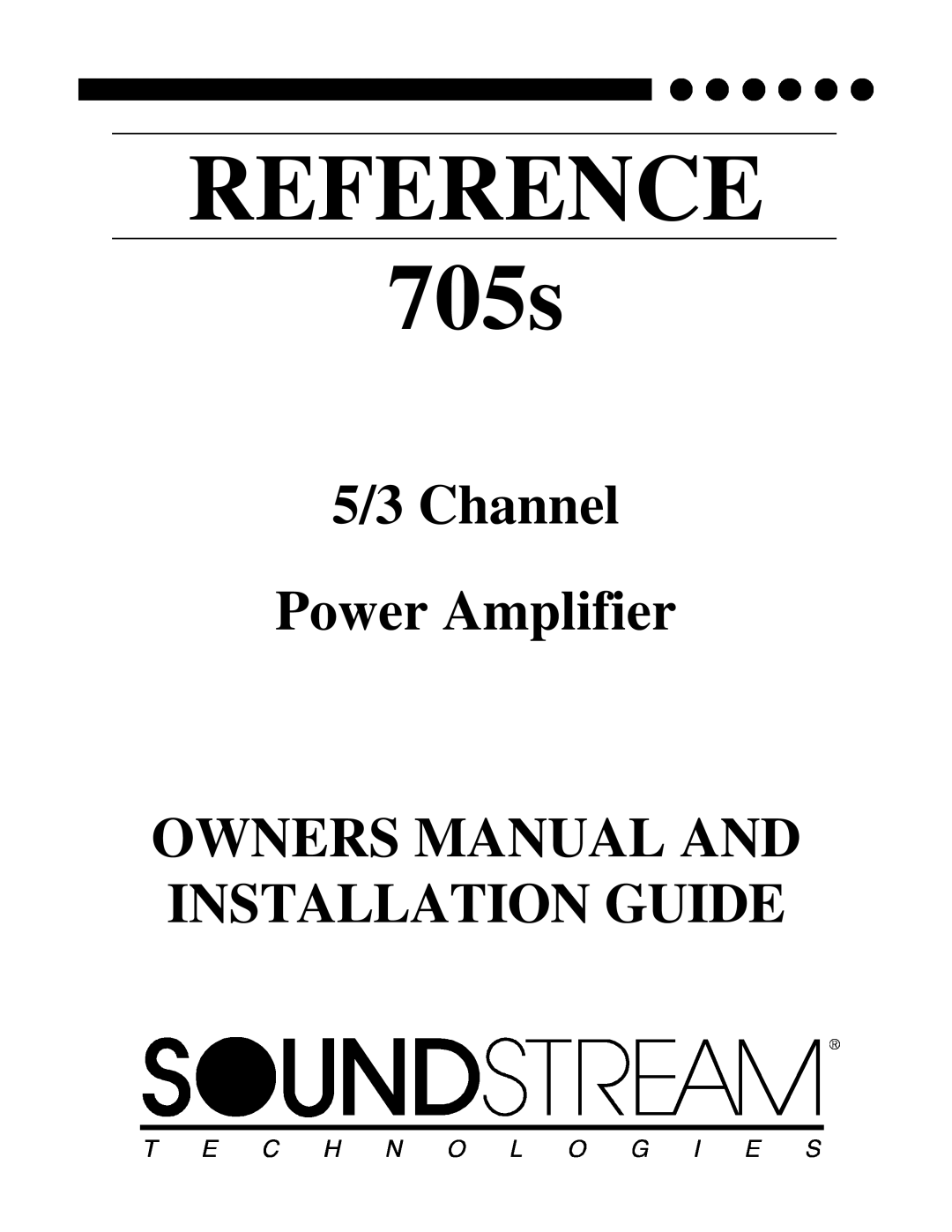 Soundstream Technologies owner manual REFERENCE 705s, 5/3 Channel Power Amplifier 