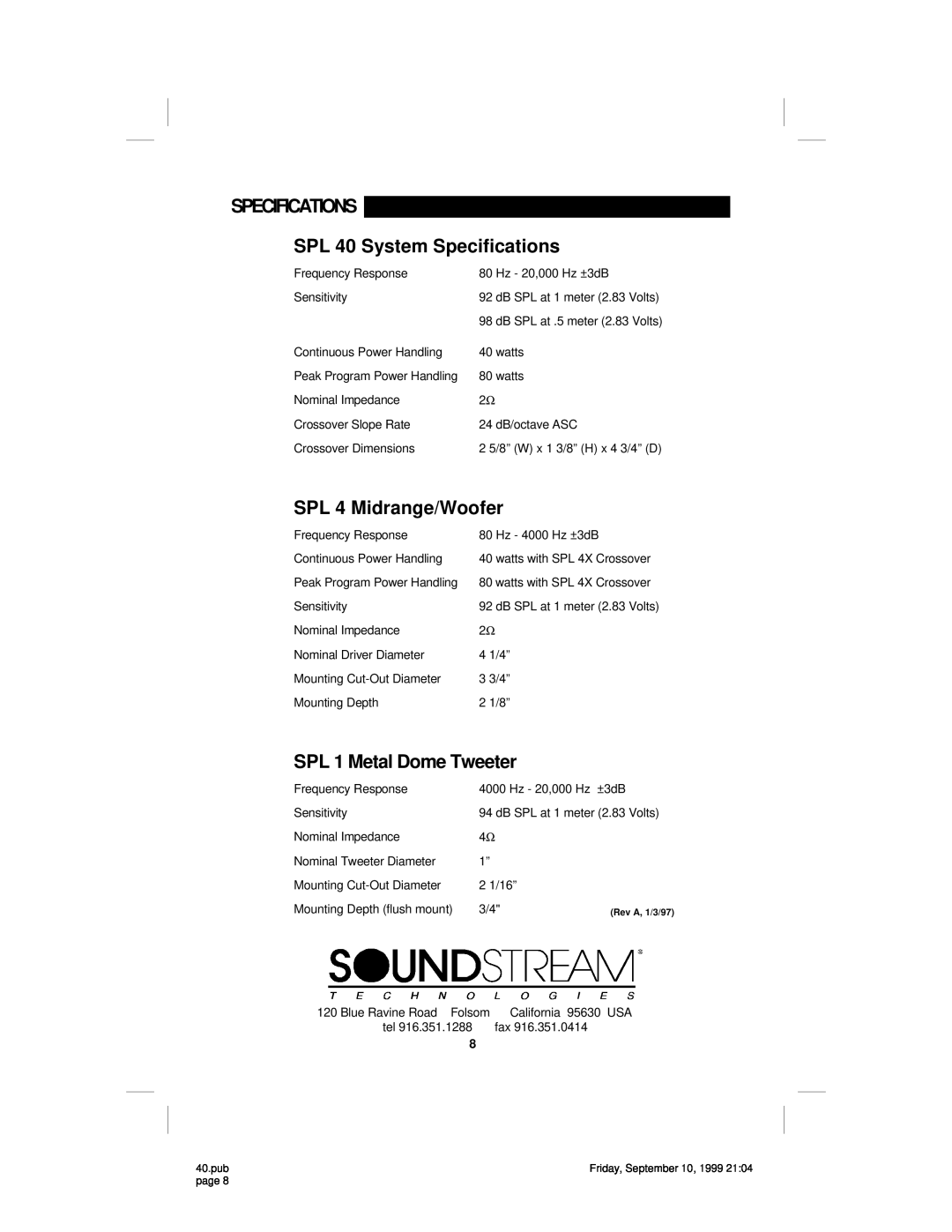 Soundstream Technologies SPL40 SPL 40 System Specifications, SPL 4 Midrange/Woofer, SPL 1 Metal Dome Tweeter 