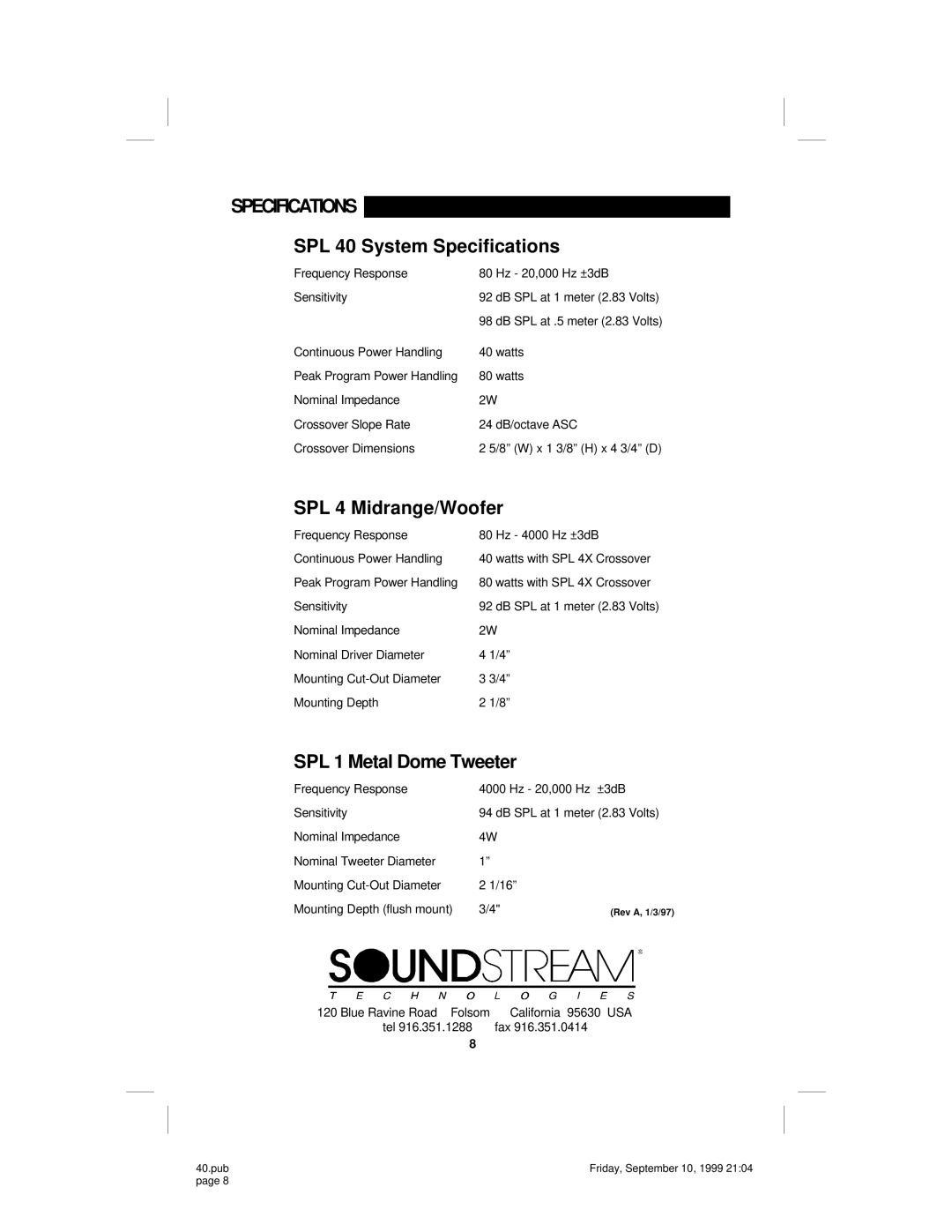 Soundstream Technologies SPL40 owner manual SPL 40 System Specifications, SPL 4 Midrange/Woofer, SPL 1 Metal Dome Tweeter 