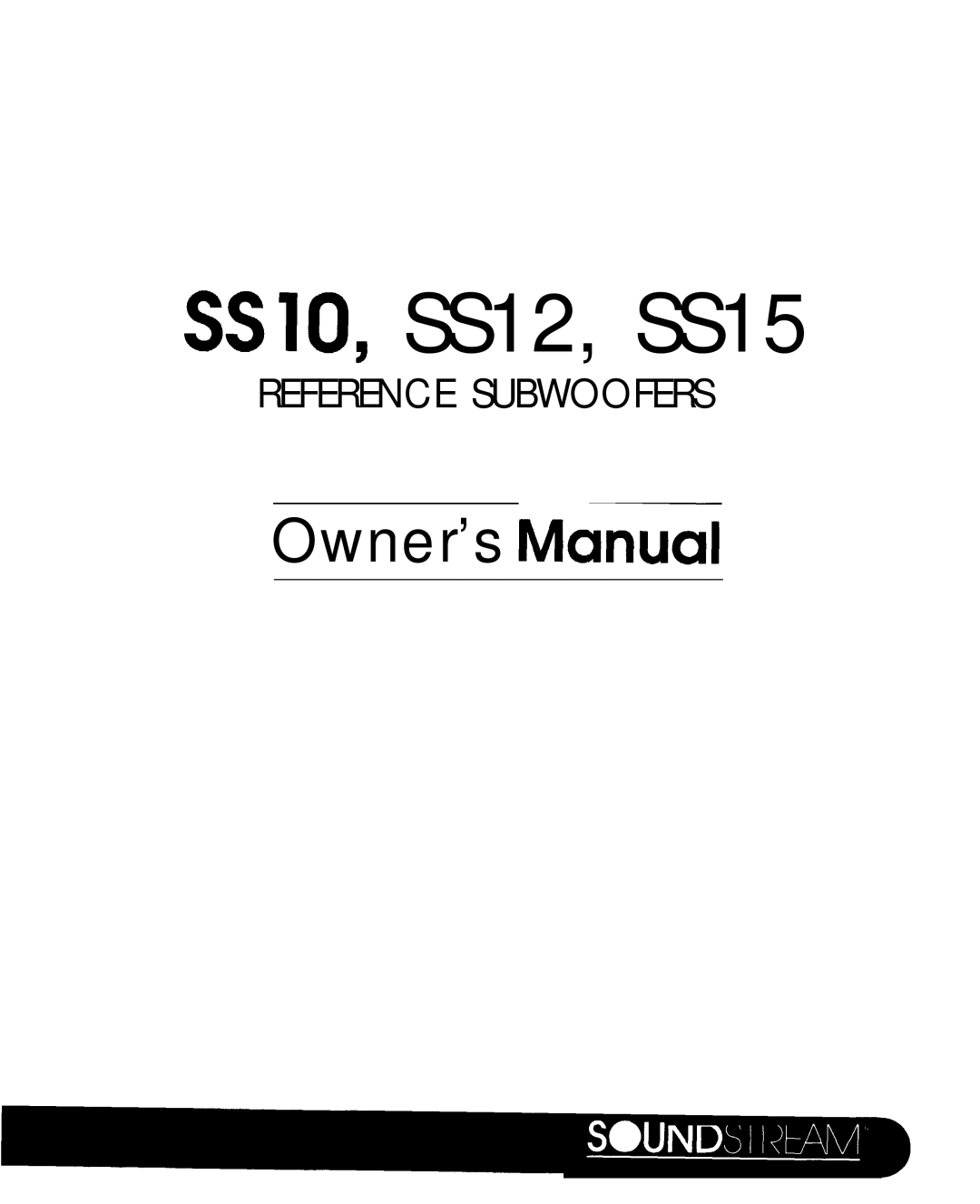 Soundstream Technologies owner manual SSIO, SS12, SS15 