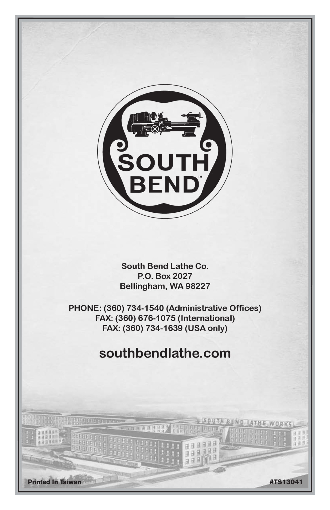 Southbend SB South Bend Lathe Co P.O. Box Bellingham, WA, PHONE 360 734-1540 Administrative Offices, southbendlathe.com 