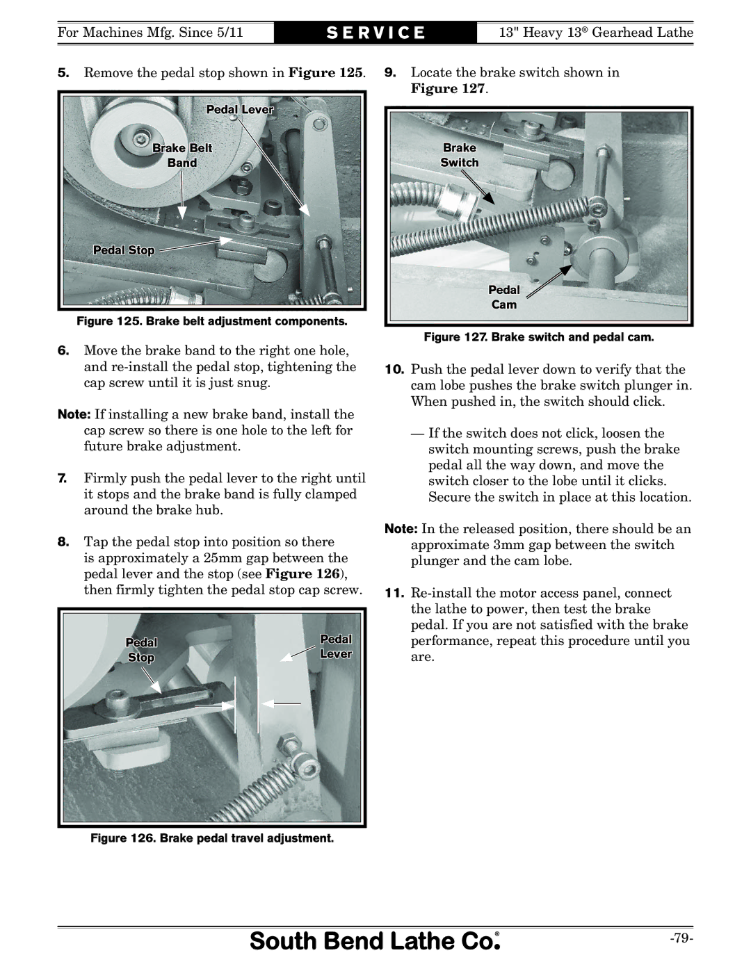 Southbend SB owner manual Locate the brake switch shown in Figure 