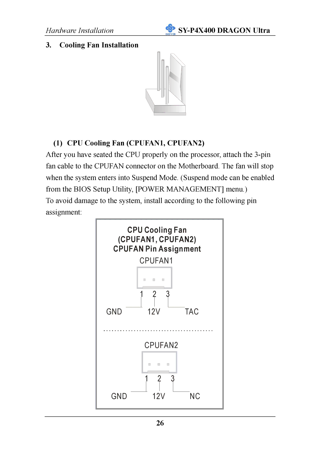 SOYO P4X400 specifications Cooling Fan Installation CPU Cooling Fan CPUFAN1, CPUFAN2 