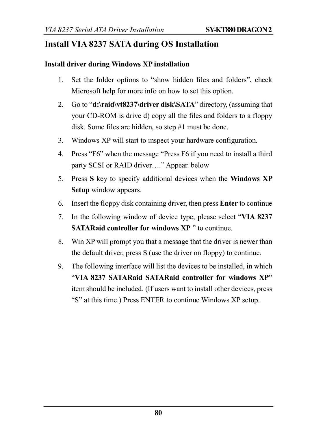 SOYO SOYOTM SY-KT880DRAGON2 Install VIA 8237 Sata during OS Installation, Install driver during Windows XP installation 