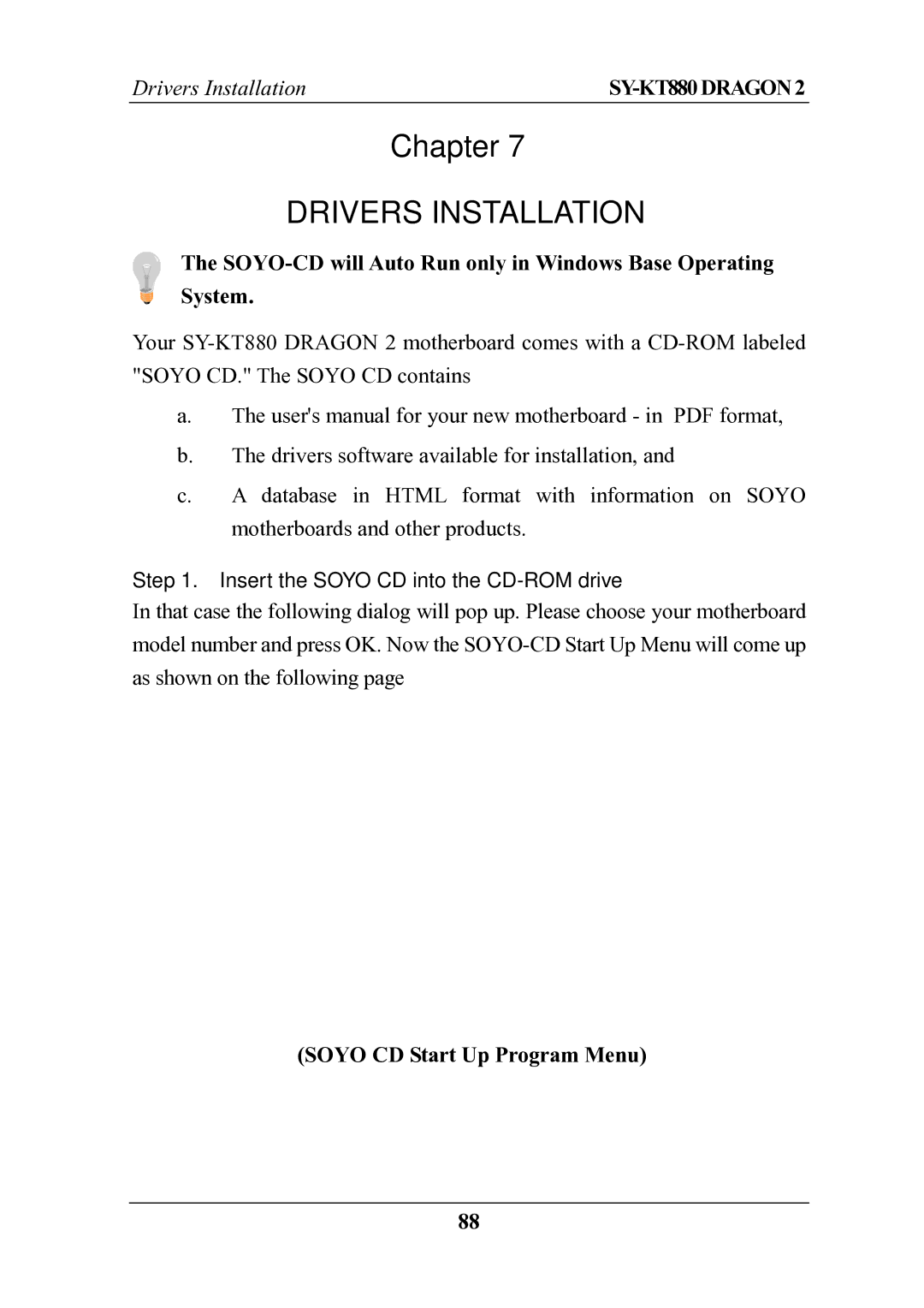 SOYO SOYOTM SY-KT880DRAGON2 SOYO-CD will Auto Run only in Windows Base Operating System, Soyo CD Start Up Program Menu 