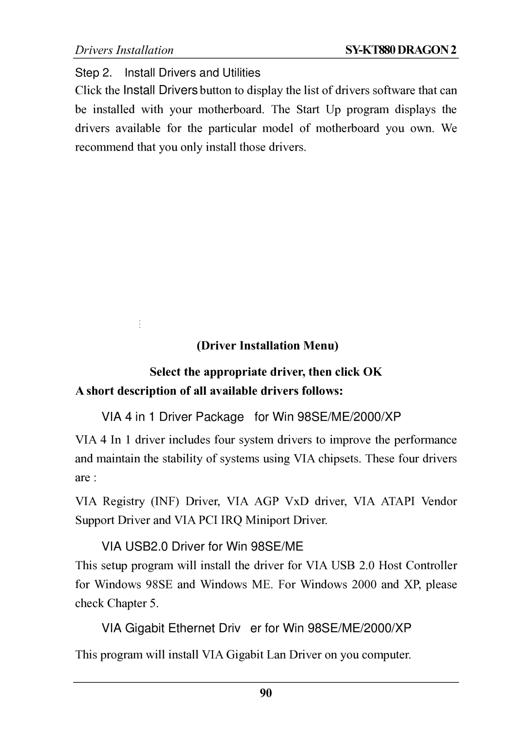 SOYO SOYOTM SY-KT880DRAGON2 manual VIA 4 in 1 Driver Package for Win 98SE/ME/2000/XP, VIA USB2.0 Driver for Win 98SE/ME 