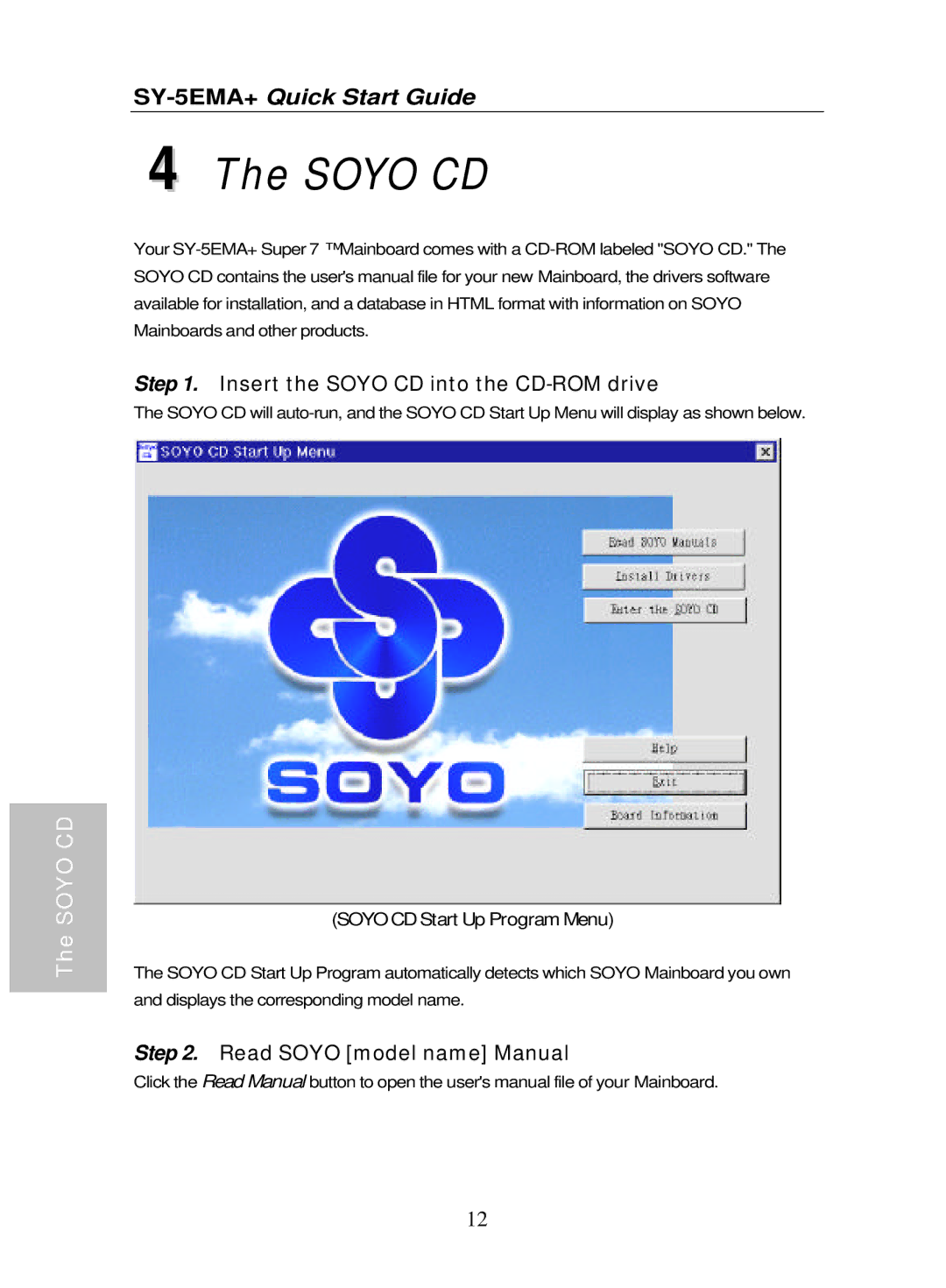 SOYO SY-5EMA+ quick start Insert the Soyo CD into the CD-ROM drive, Read Soyo model name Manual 