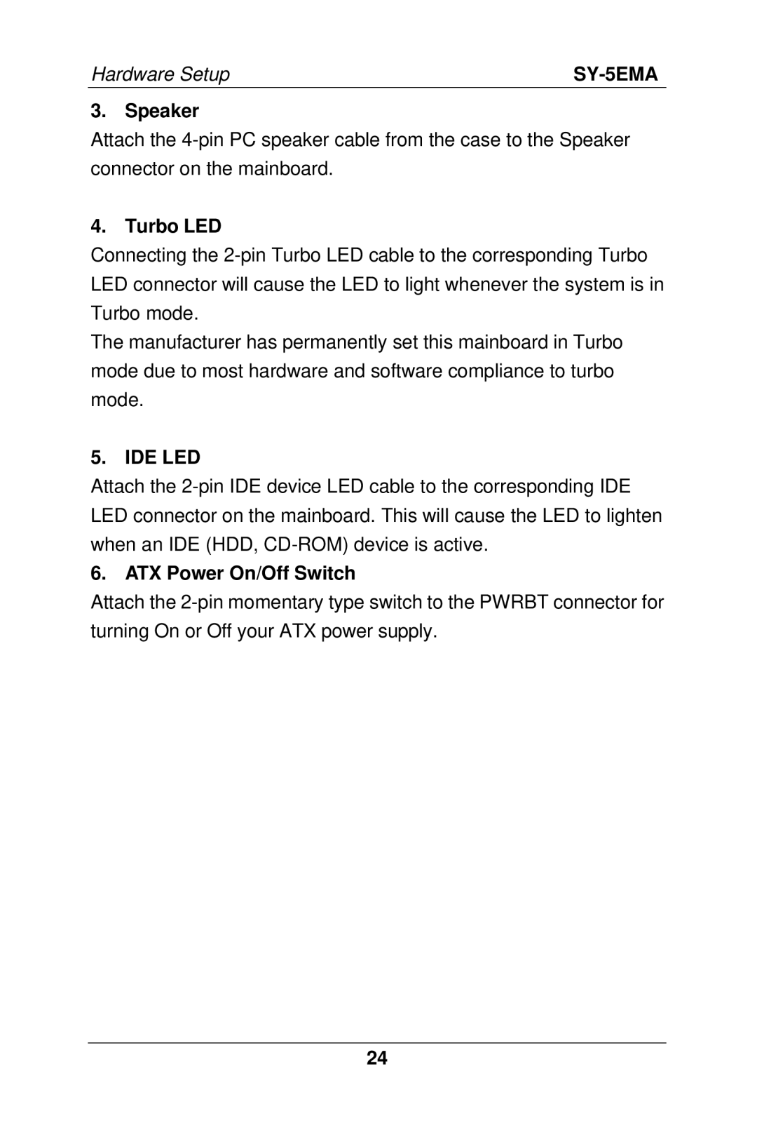 SOYO SY-5EMA manual Speaker, Turbo LED, Ide Led, ATX Power On/Off Switch 