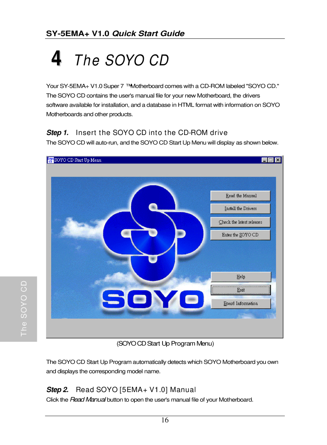 SOYO SY-5EMA quick start Insert the Soyo CD into the CD-ROM drive, Read Soyo 5EMA+ V1.0 Manual 