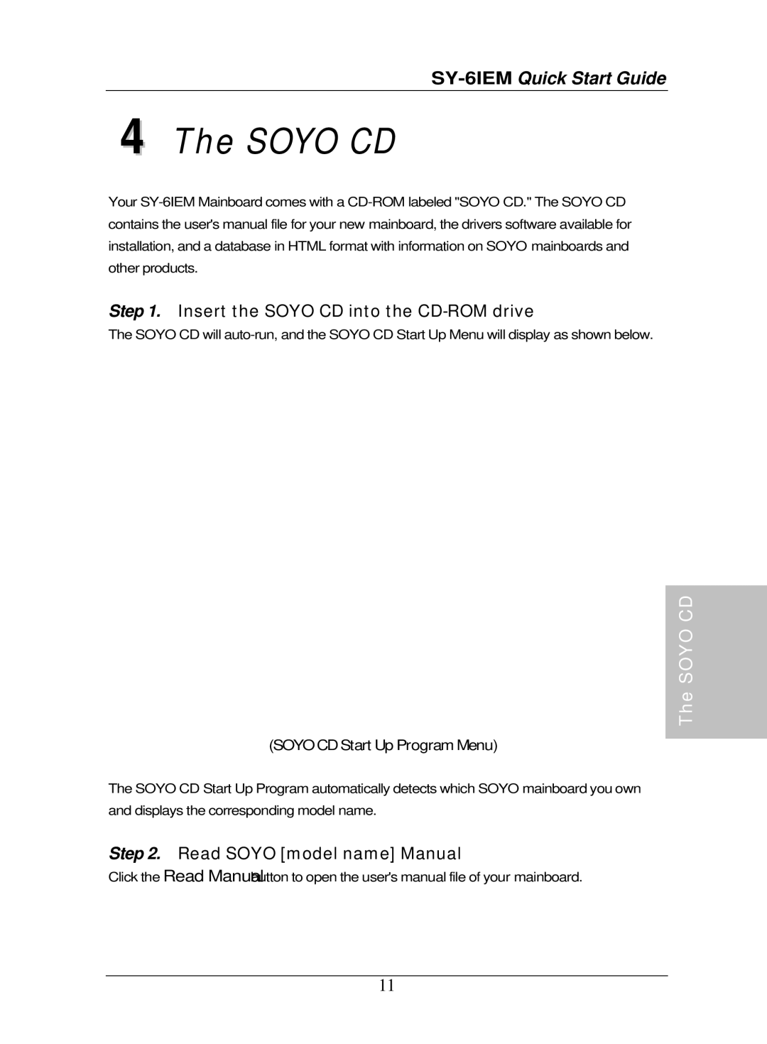 SOYO SY-6IEM quick start Insert the Soyo CD into the CD-ROM drive, Read Soyo model name Manual 