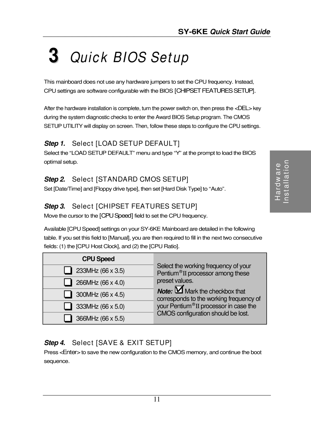 SOYO SY-6KE Quick Bios Setup, Select Load Setup Default, Select Standard Cmos Setup, Select Chipset Features Setup 