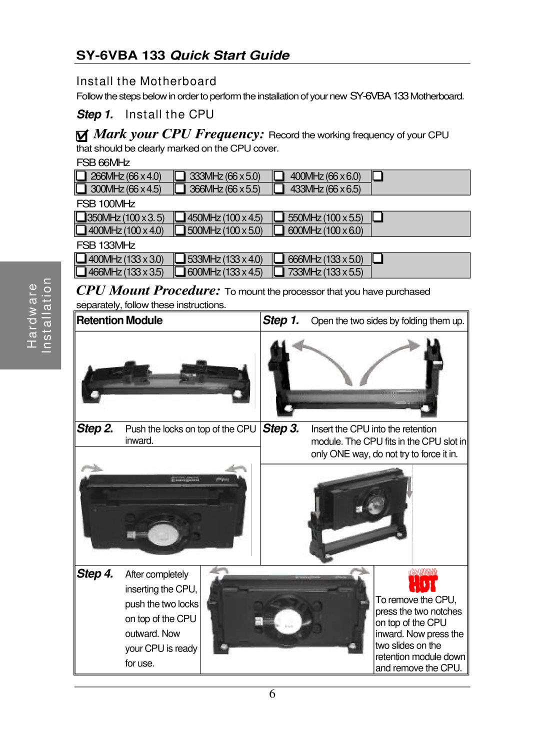 SOYO SY-6VBA 133 quick start Install the Motherboard, Install the CPU, FSB 66MHz, FSB 100MHz, FSB 133MHz 