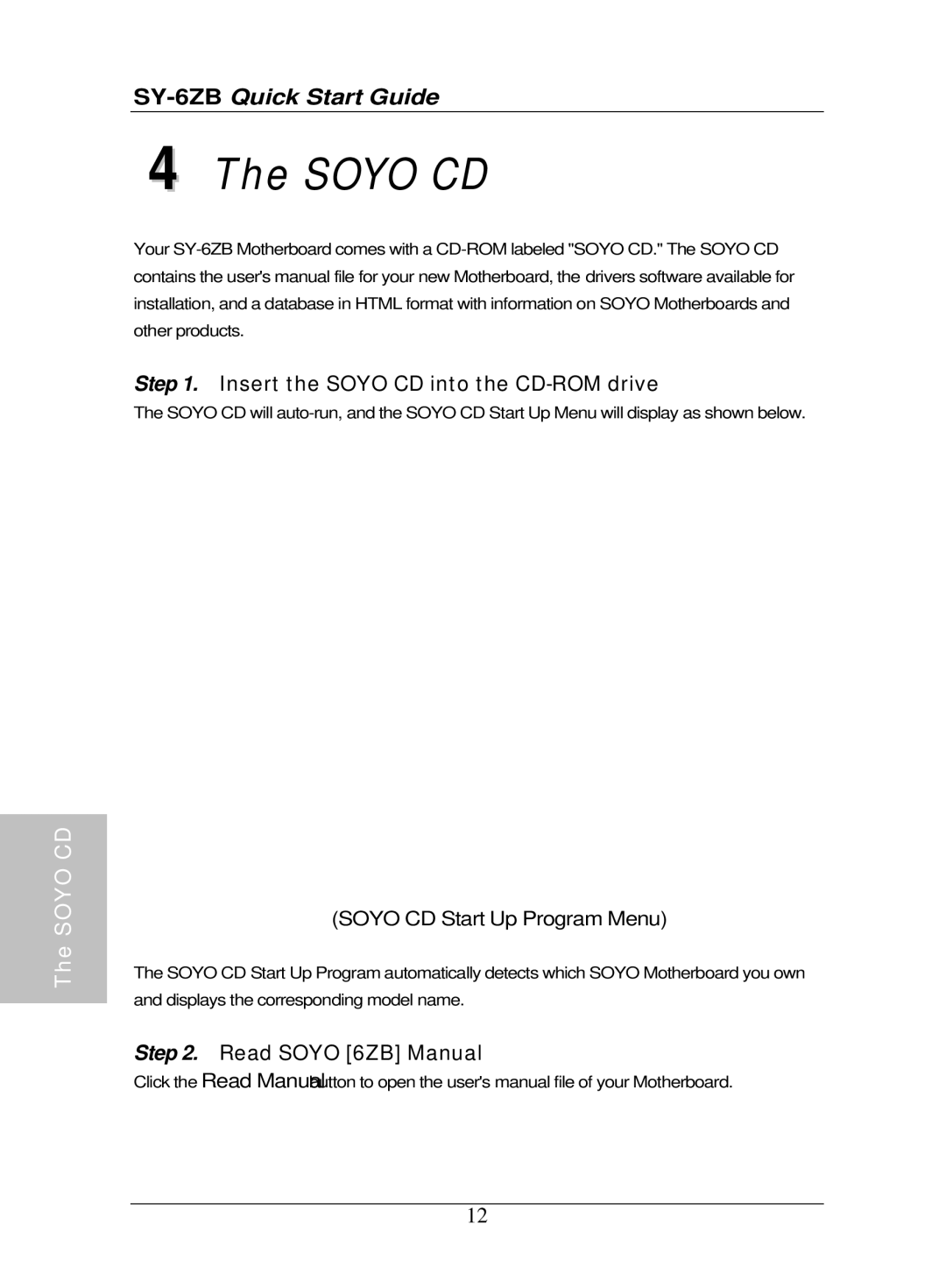 SOYO SY-6ZB Motherboard quick start Insert the Soyo CD into the CD-ROM drive, Read Soyo 6ZB Manual 