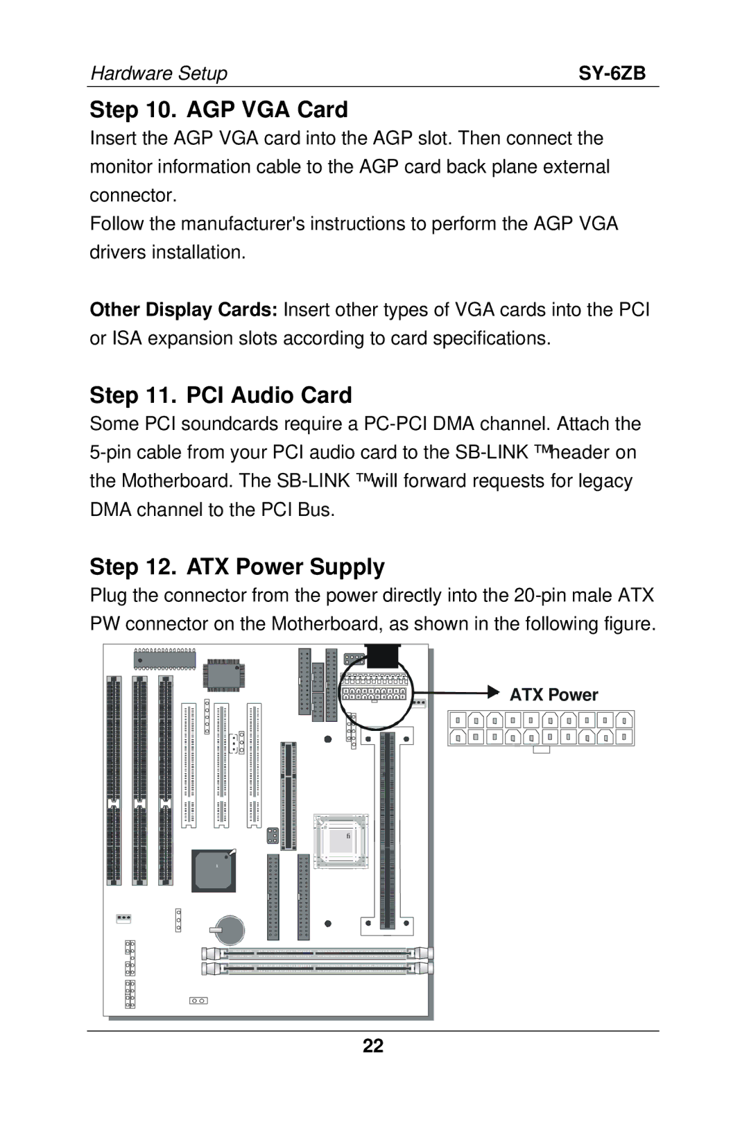 SOYO SY-6ZB manual AGP VGA Card, PCI Audio Card, ATX Power Supply 