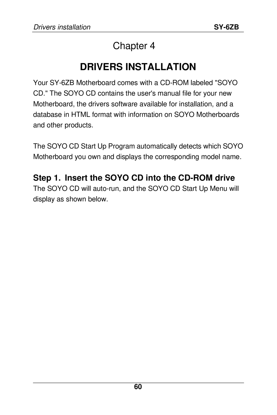 SOYO SY-6ZB manual Drivers Installation, Insert the Soyo CD into the CD-ROM drive 