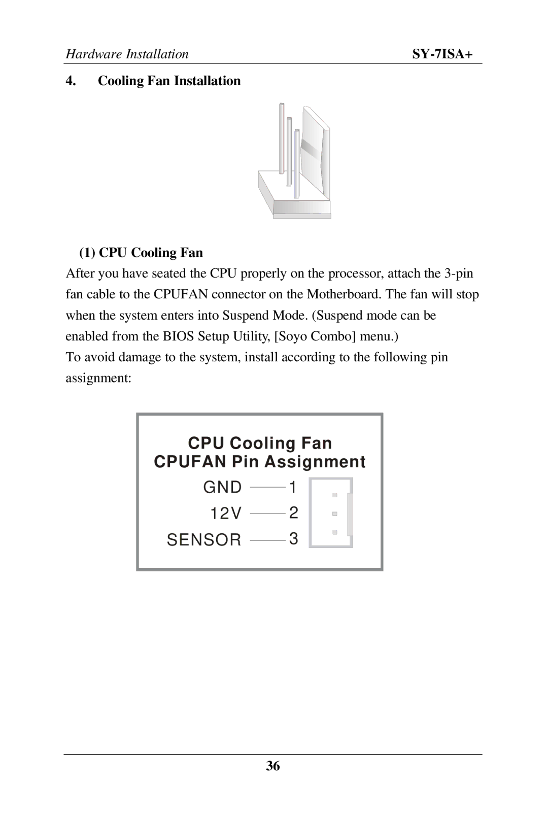 SOYO SY-7ISA+ Motherboard manual CPU Cooling Fan Cpufan Pin Assignment, Cooling Fan Installation CPU Cooling Fan 