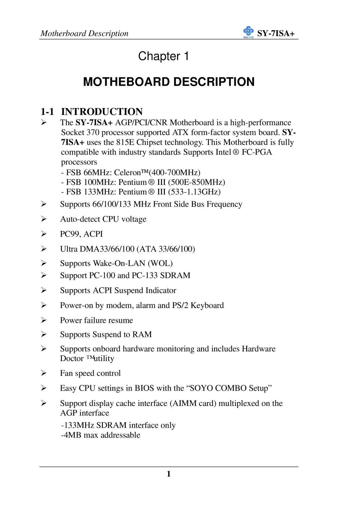 SOYO FC-PGA Socket 370 Processor supported 815E AGP/PCI/CNR 66/100/133 MHz Front Side Bus supported ATX Form Factor manual 