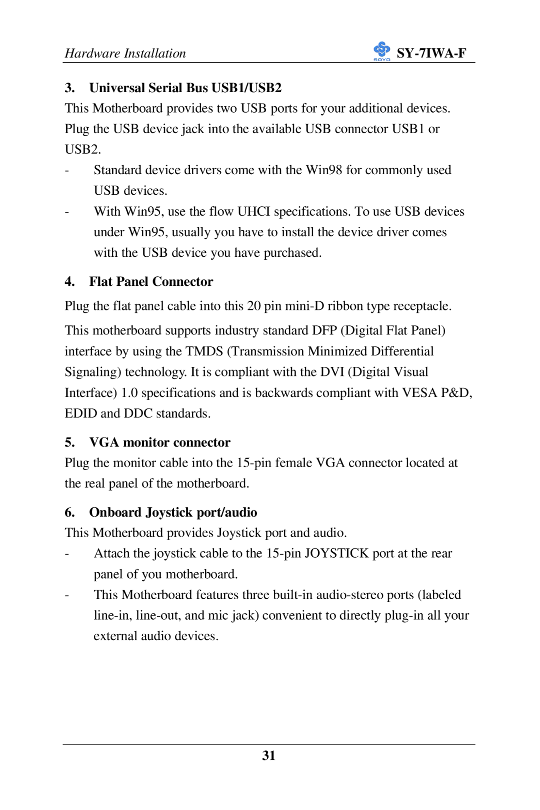 SOYO SY-7IWA-F Universal Serial Bus USB1/USB2, Flat Panel Connector, VGA monitor connector, Onboard Joystick port/audio 