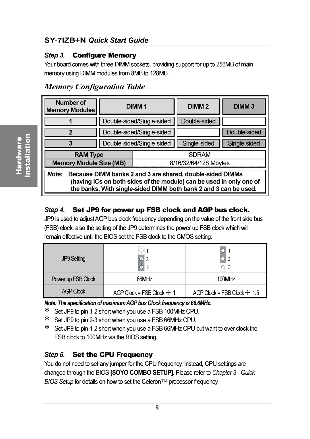 SOYO SY-7IZB+N quick start Configure Memory, Set JP9 for power up FSB clock and AGP bus clock, Set the CPU Frequency 