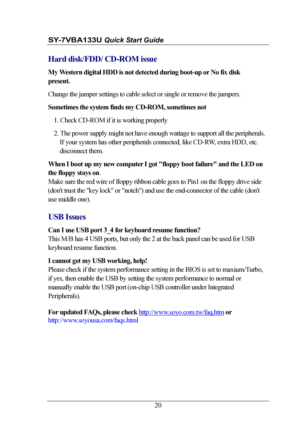 SOYO SY-7VBA133U quick start Hard disk/FDD/ CD-ROM issue, USB Issues, Sometimes the system finds my CD-ROM, sometimes not 