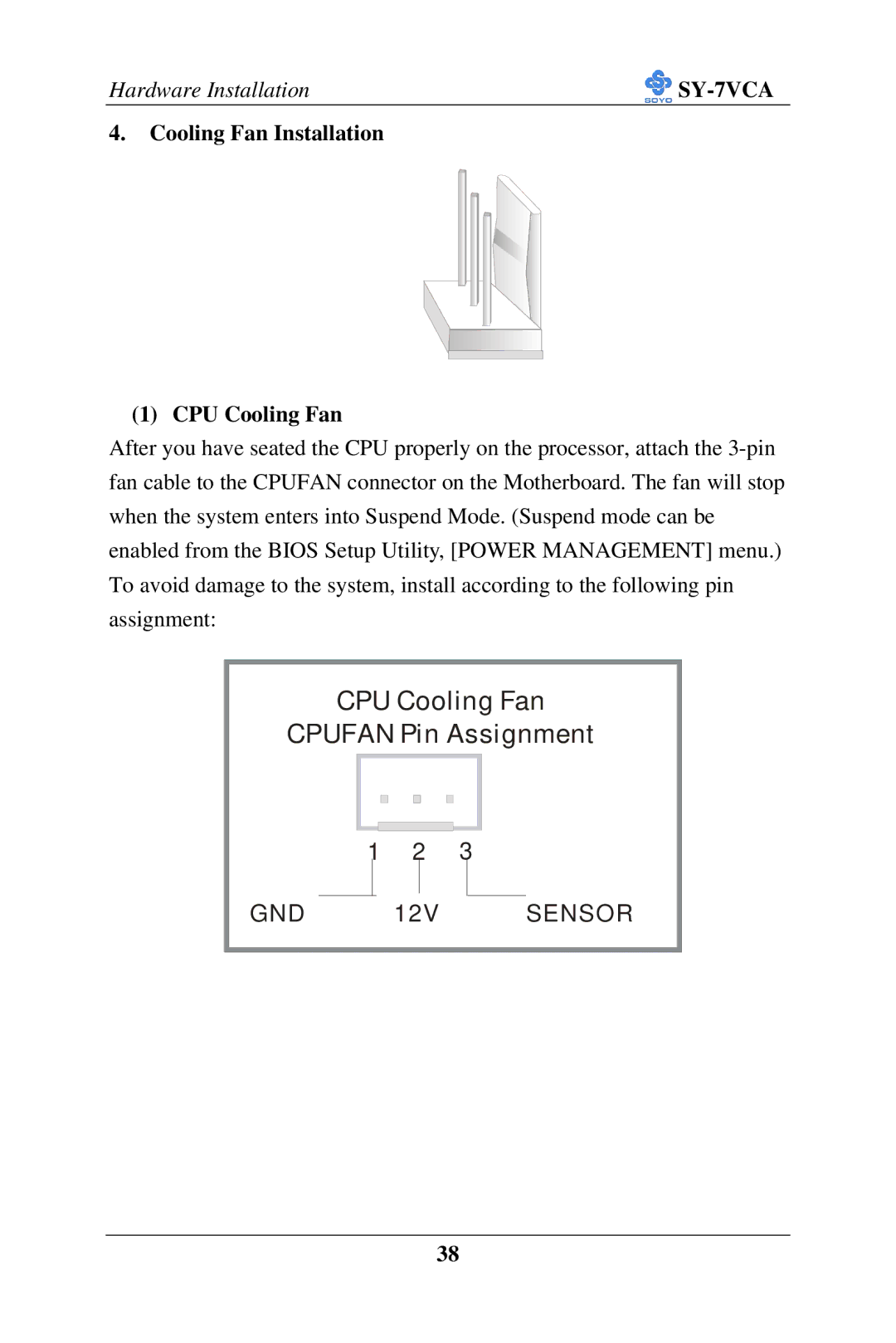 SOYO SY-7VCA user manual CPU Cooling Fan Cpufan Pin Assignment, Cooling Fan Installation CPU Cooling Fan 