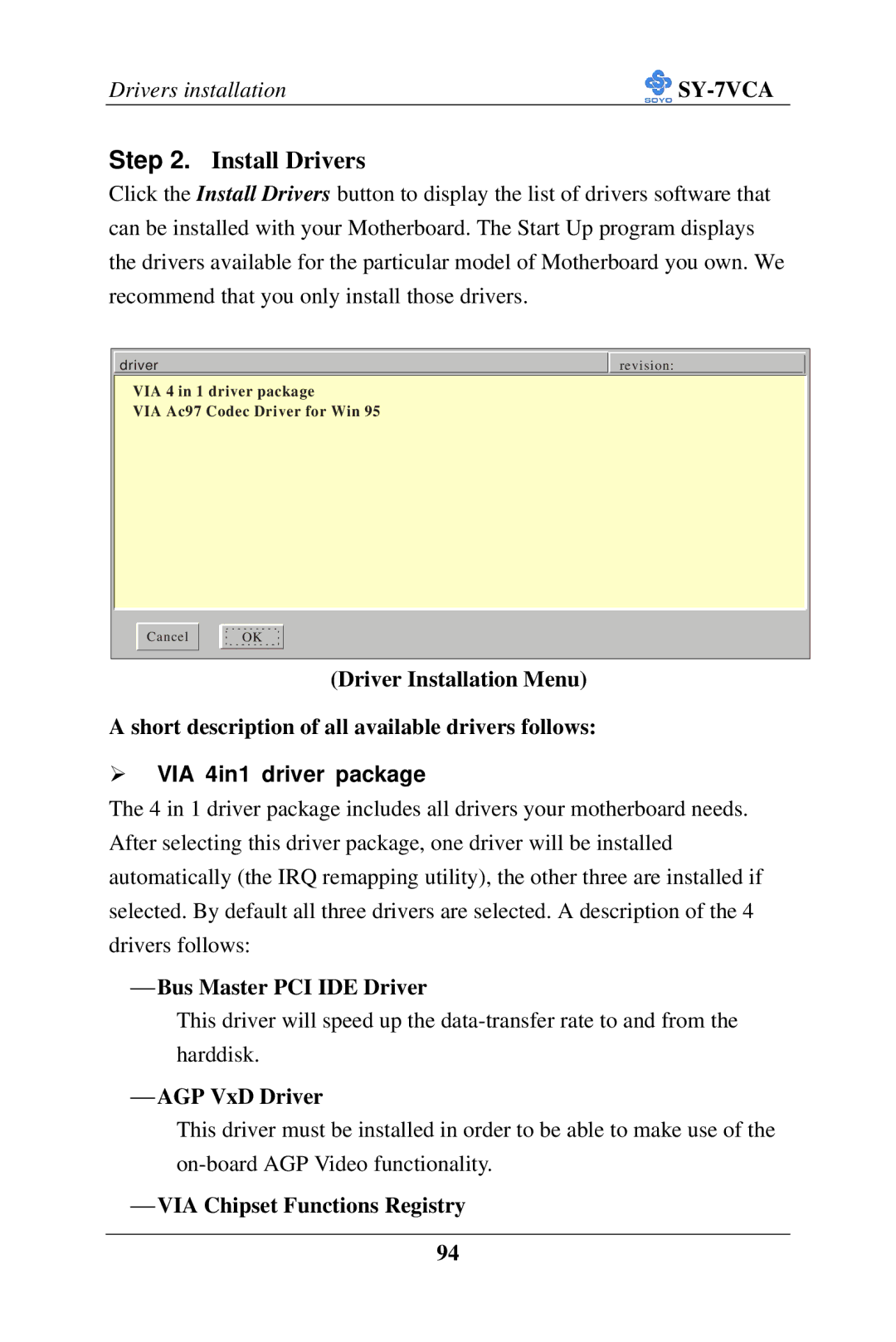 SOYO SY-7VCA user manual ⎯ Bus Master PCI IDE Driver, ⎯ AGP VxD Driver, ⎯ VIA Chipset Functions Registry 