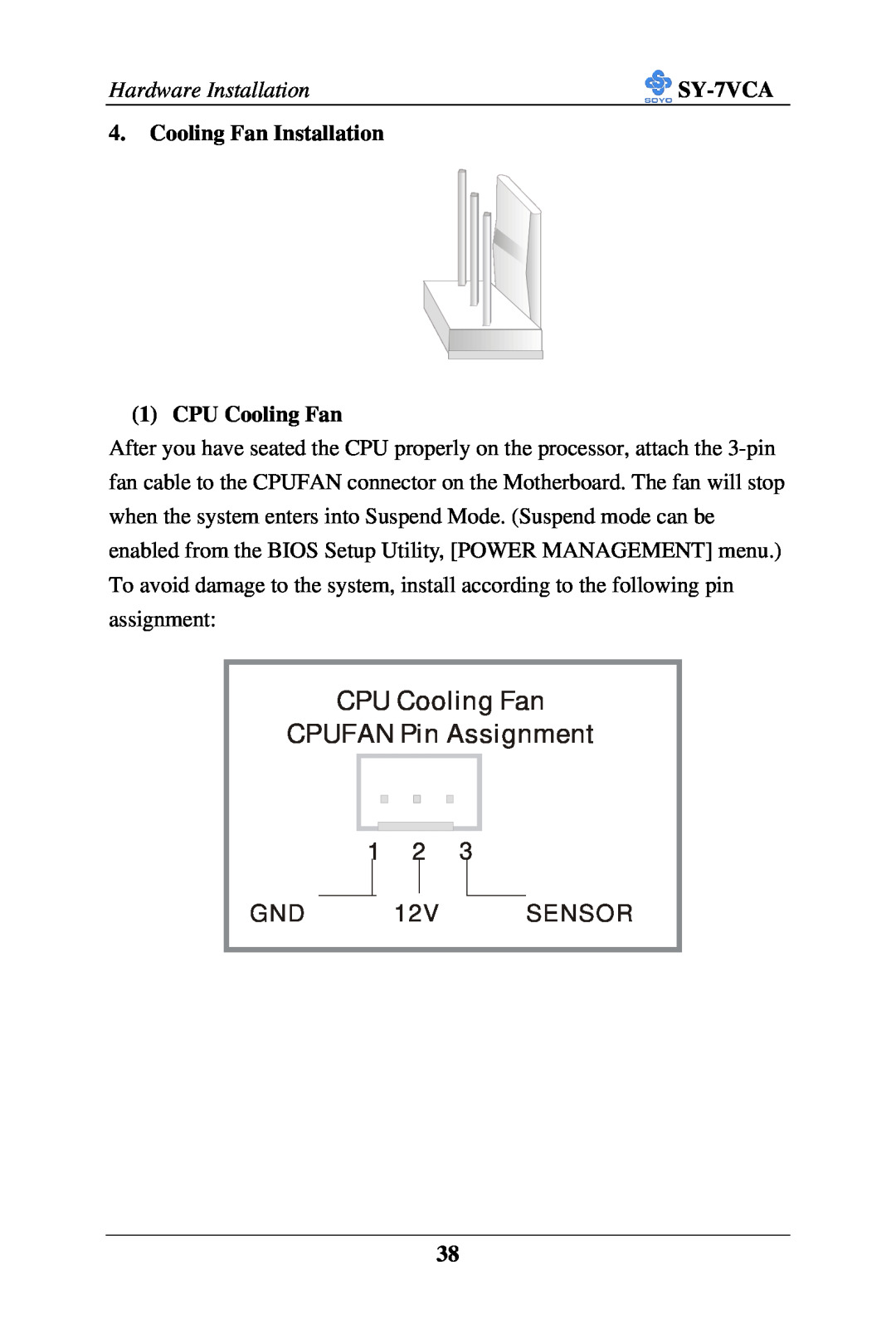 SOYO SY-7VCA user manual CPU Cooling Fan CPUFAN Pin Assignment, 1 2 GND 12V SENSOR 