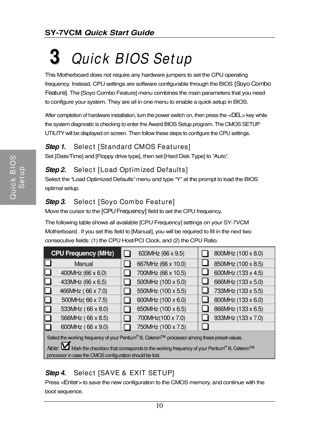 SOYO SY-7VCM Quick Bios Setup, Select Standard Cmos Features, Select Load Optimized Defaults, Select Soyo Combo Feature 