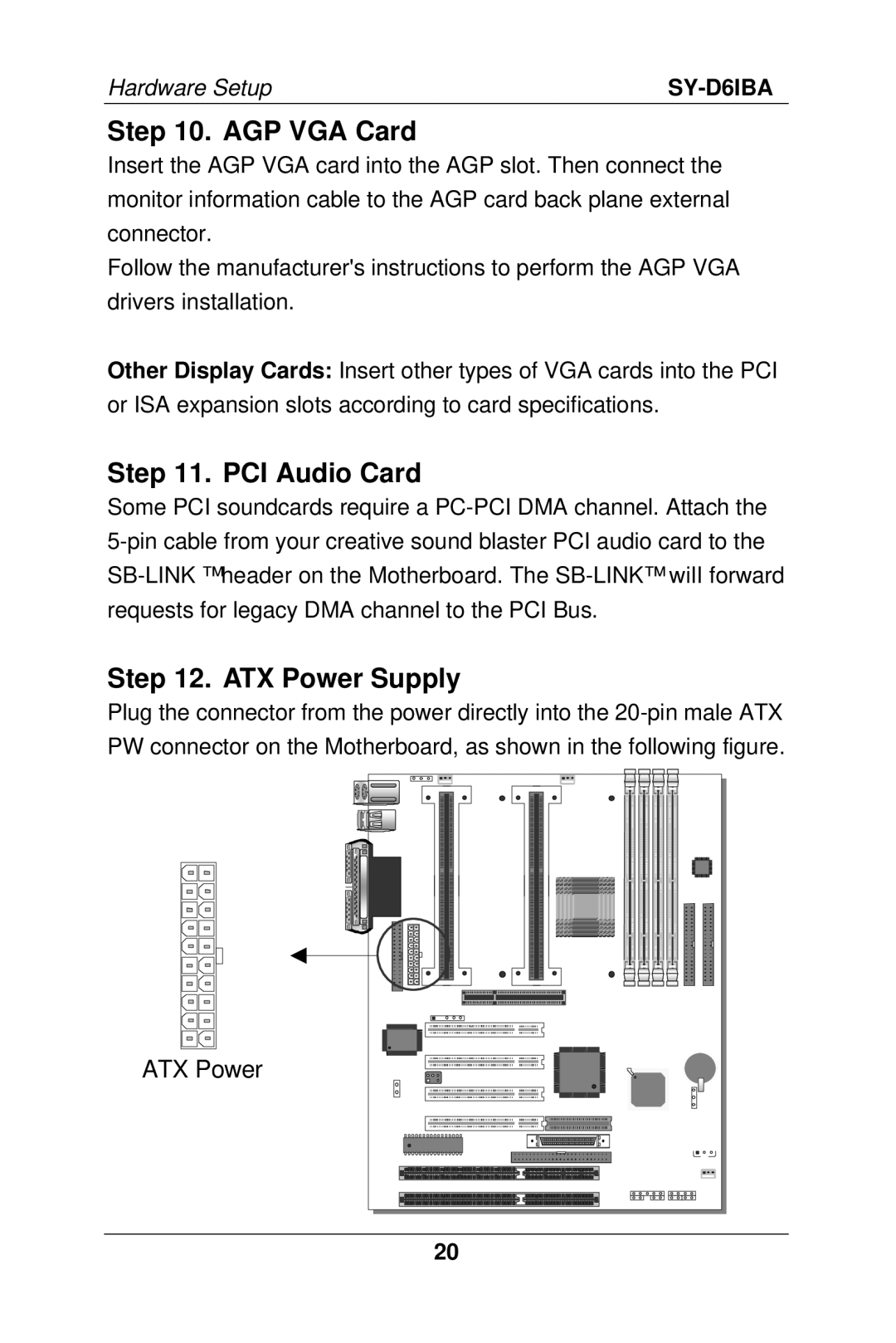 SOYO SY-D6IBA manual AGP VGA Card, PCI Audio Card, ATX Power Supply 