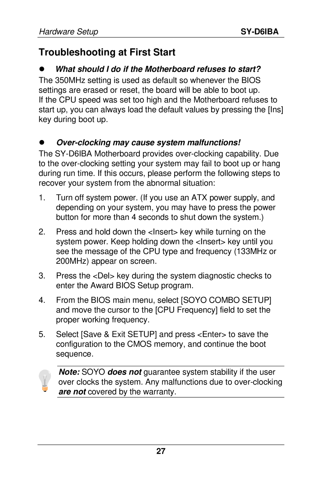 SOYO SY-D6IBA manual Troubleshooting at First Start, What should I do if the Motherboard refuses to start? 