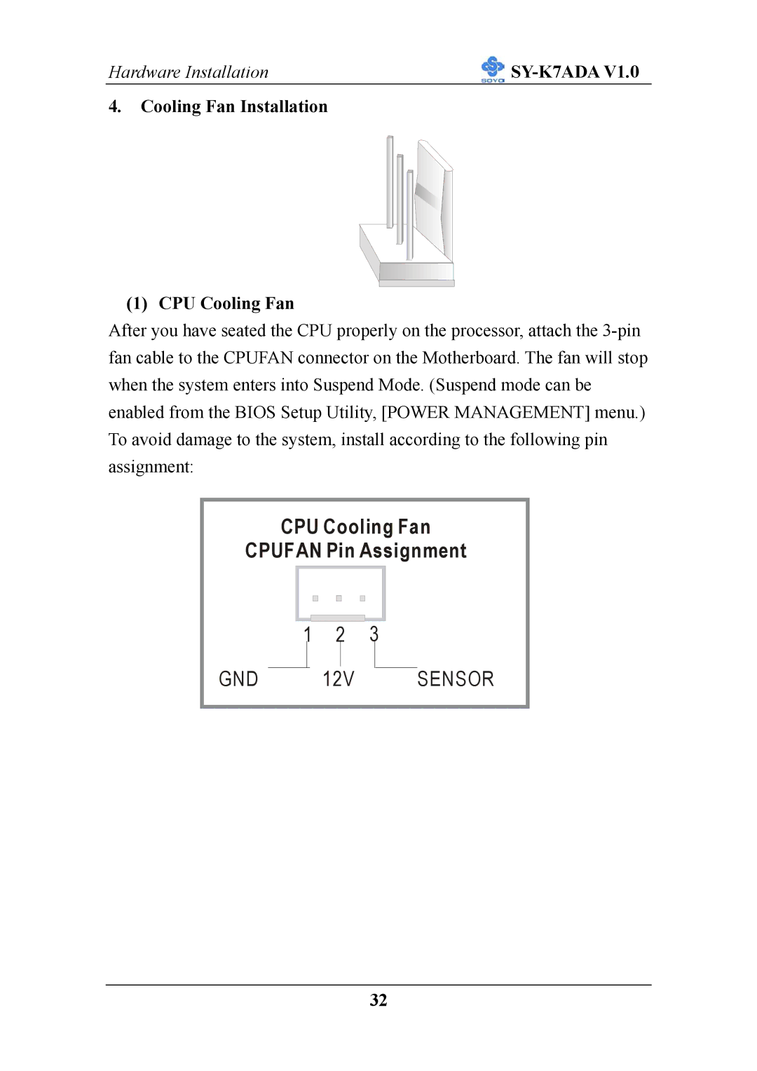 SOYO SY-K7ADA V1.0 user manual CPU Cooling Fan Cpufan Pin Assignment, Cooling Fan Installation CPU Cooling Fan 