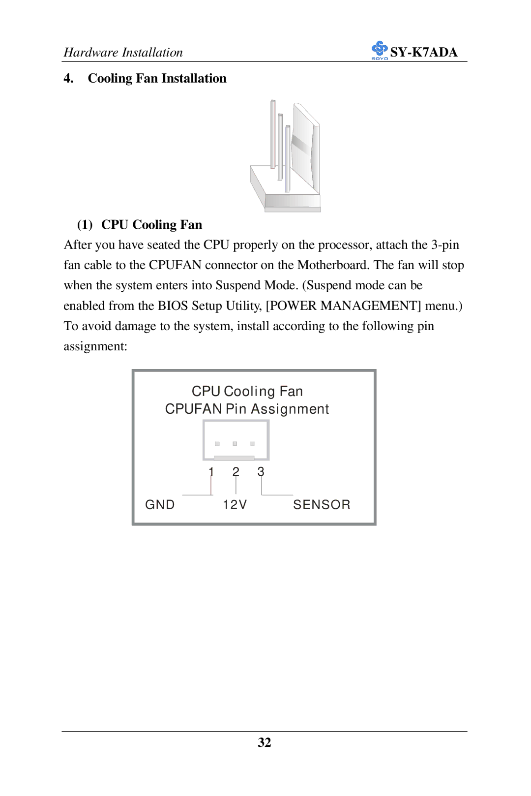 SOYO SY-K7ADA user manual CPU Cooling Fan Cpufan Pin Assignment, Cooling Fan Installation CPU Cooling Fan 