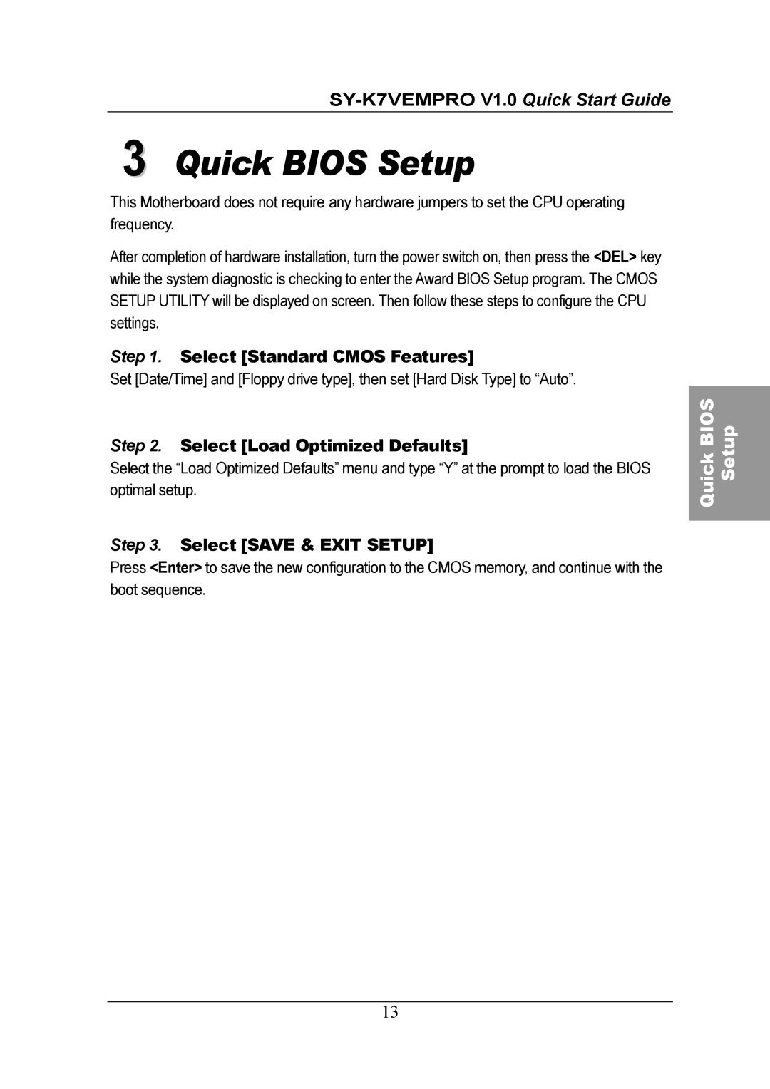 SOYO SY-K7VEMPRO V1.0 quick start Select Standard Cmos Features, Select Load Optimized Defaults, Select Save & Exit Setup 