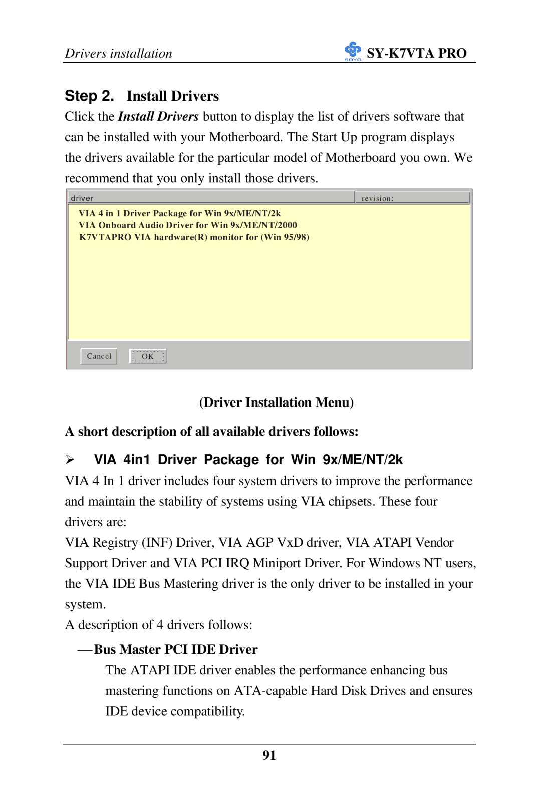 SOYO SY-K7VTA PRO user manual Install Drivers, ⎯ Bus Master PCI IDE Driver 