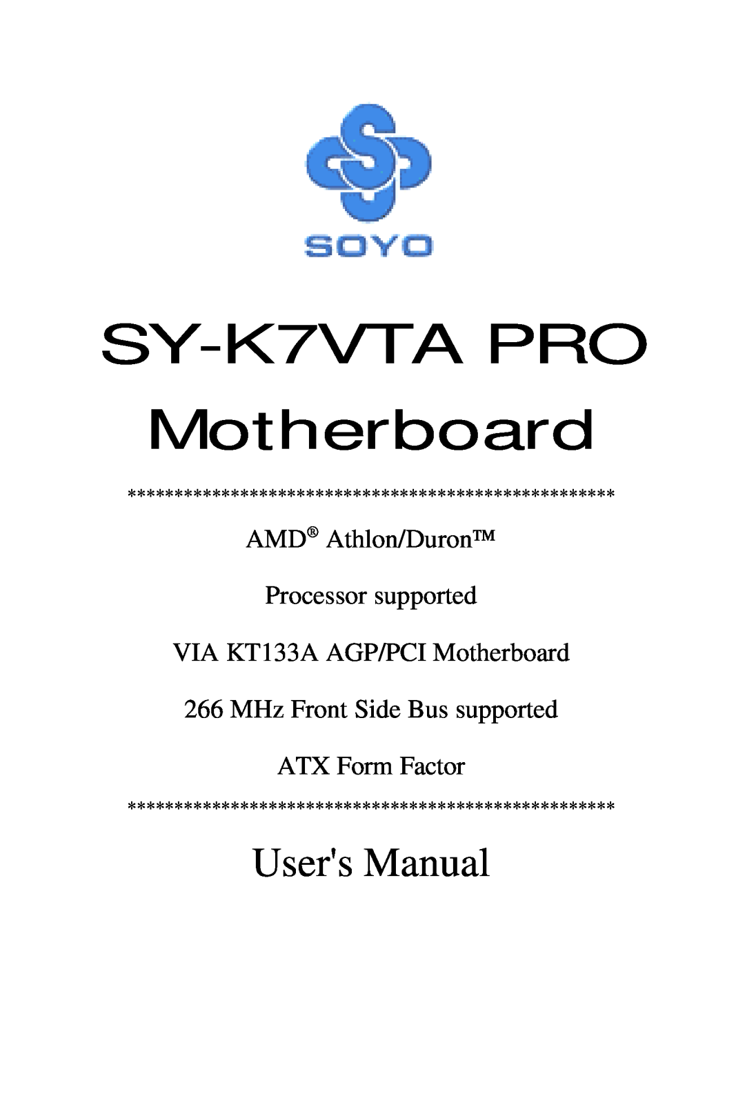 SOYO SY-K7VTA PRO user manual Motherboard, Users Manual, MHz Front Side Bus supported ATX Form Factor 
