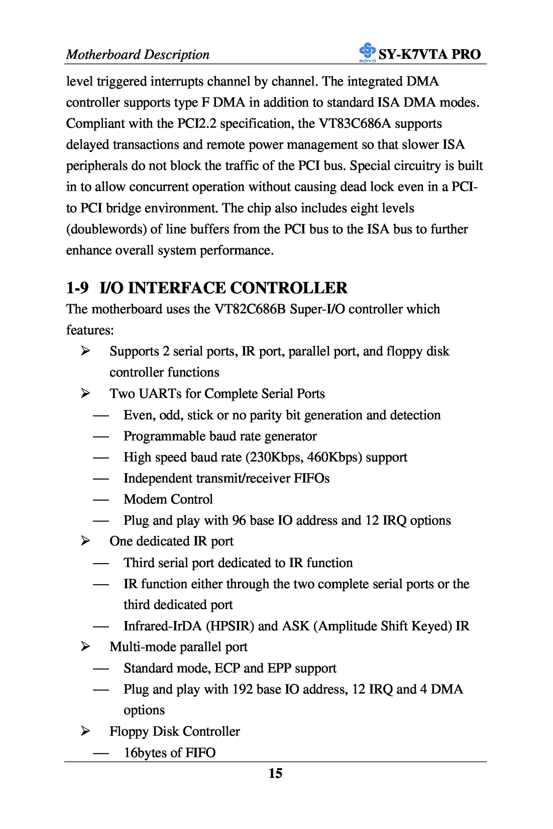 SOYO SY-K7VTA PRO user manual 1-9 I/O INTERFACE CONTROLLER, Motherboard Description 