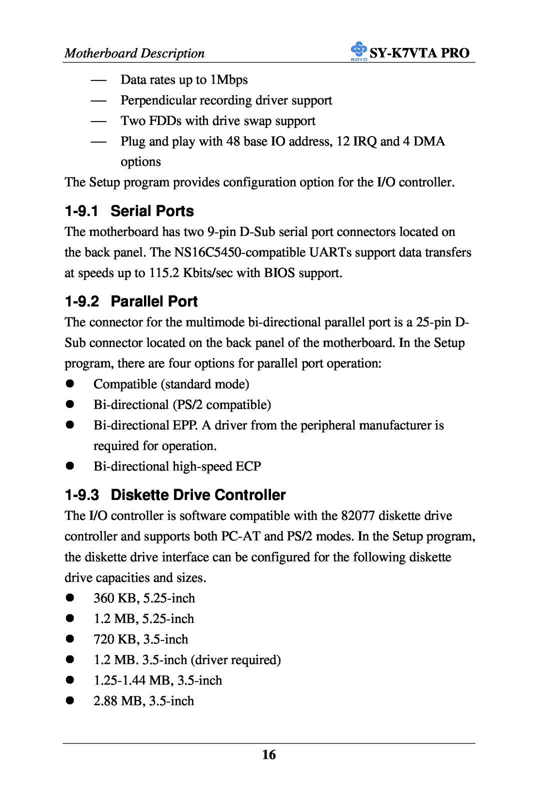 SOYO SY-K7VTA PRO user manual Serial Ports, Parallel Port, Diskette Drive Controller, Motherboard Description 